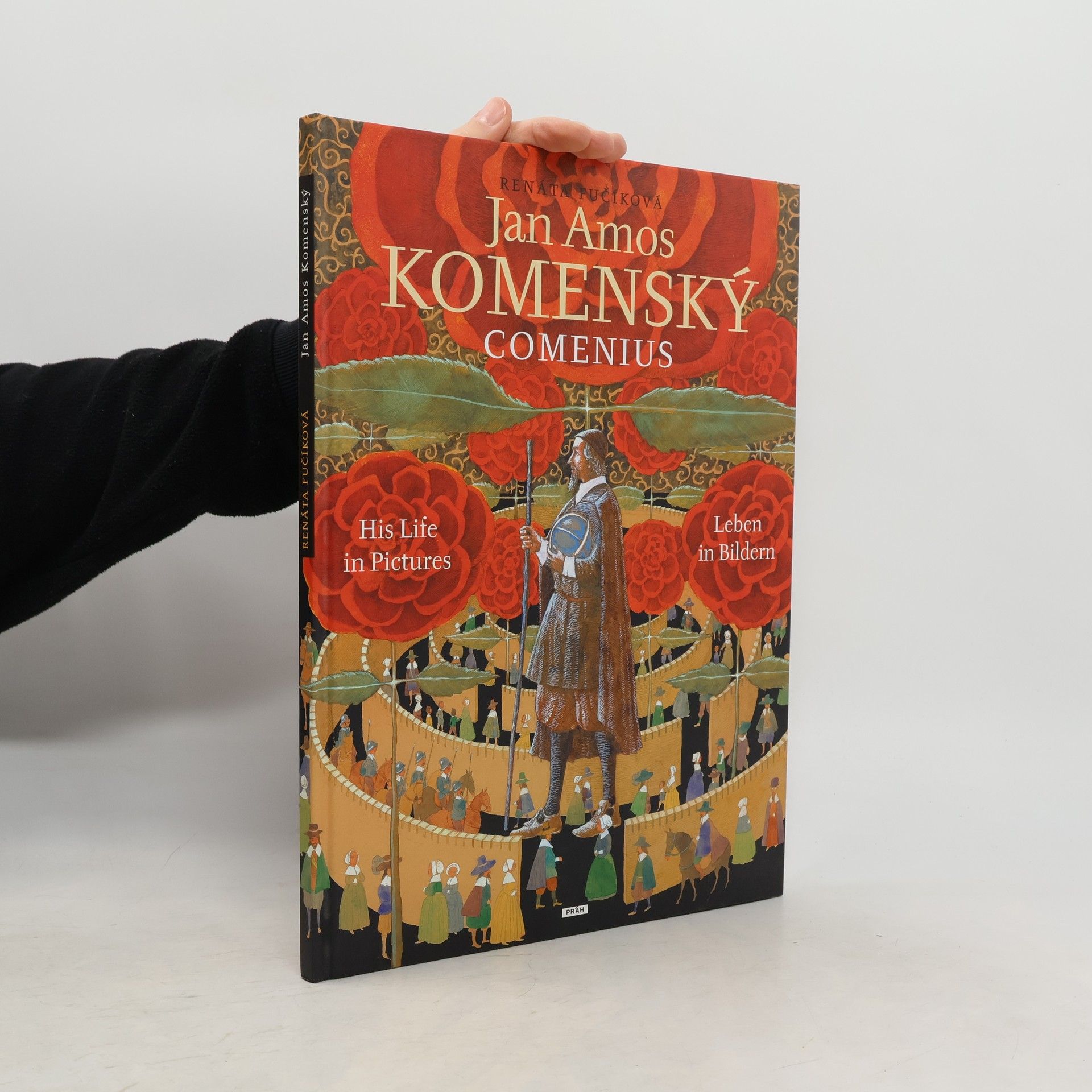 Renáta Fučíková Jan Amos Komenský - Comenius: His life in pictures = Leben in Bildern
