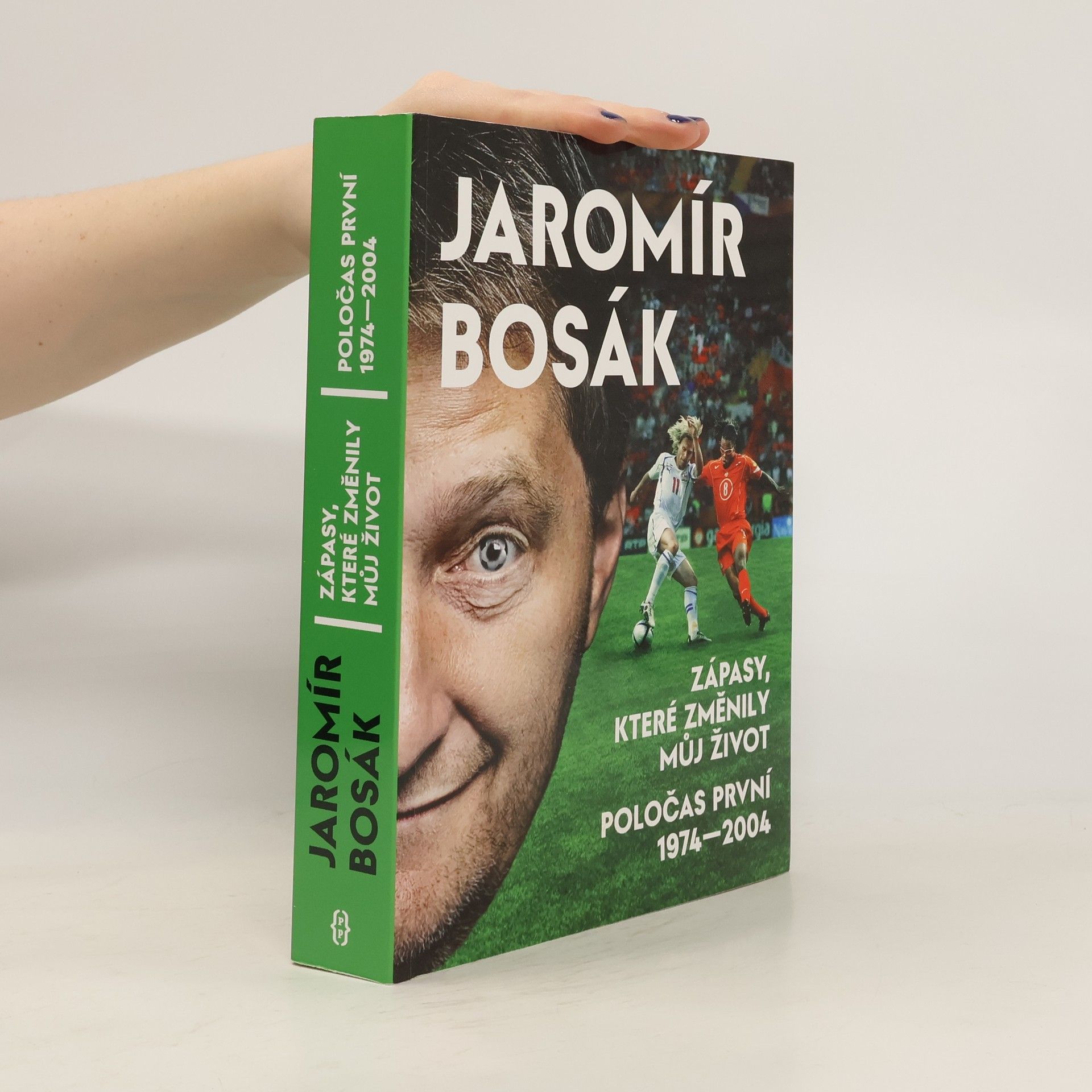 Jaromír Bosák Zápasy, které změnily můj život. Poločas první 1974-2004