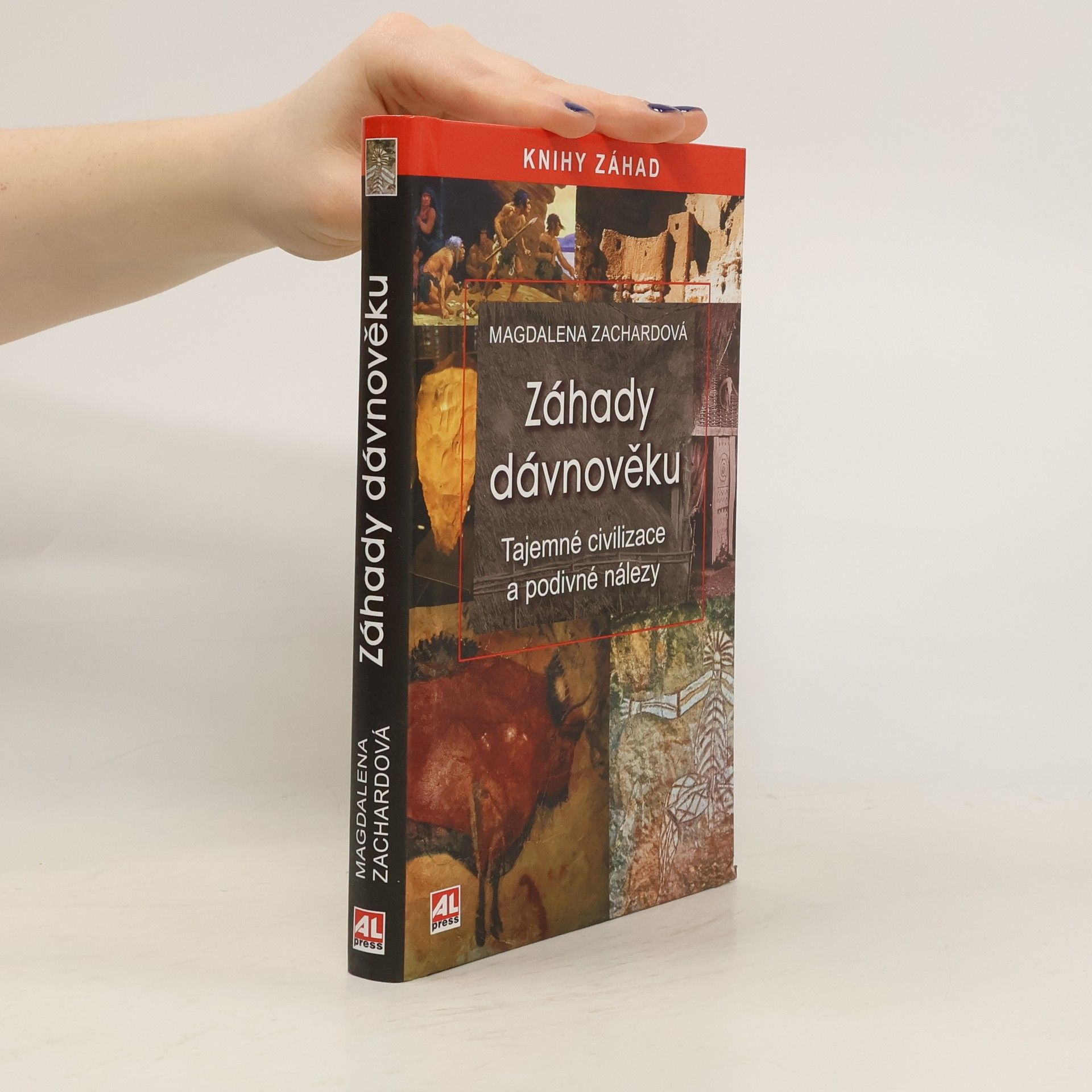 Magdalena Zachardová Záhady dávnověku: tajemné civilizace a podivné nálezy