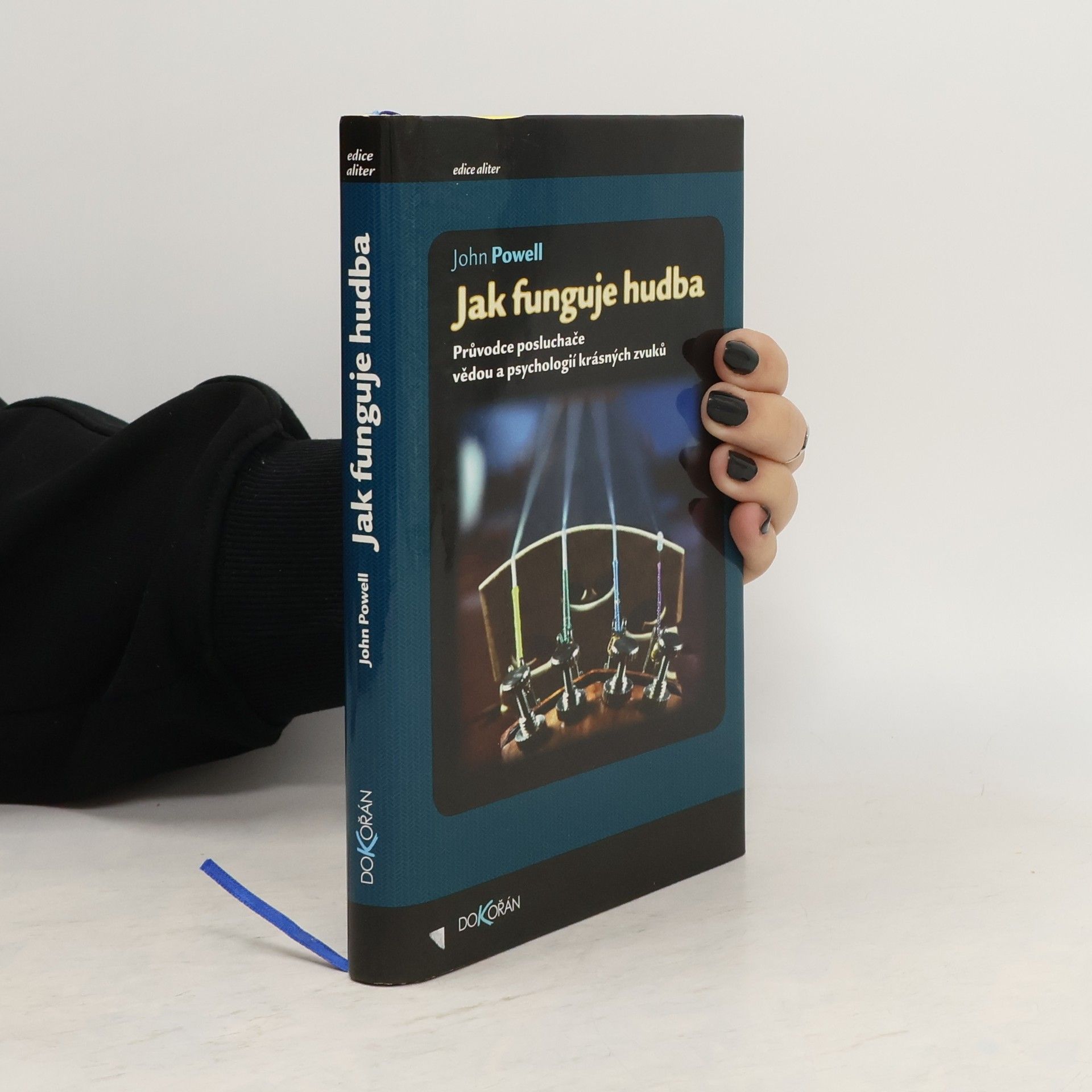 John Powell Jak funguje hudba. Průvodce posluchače vědou a psychologií krásných zvuků