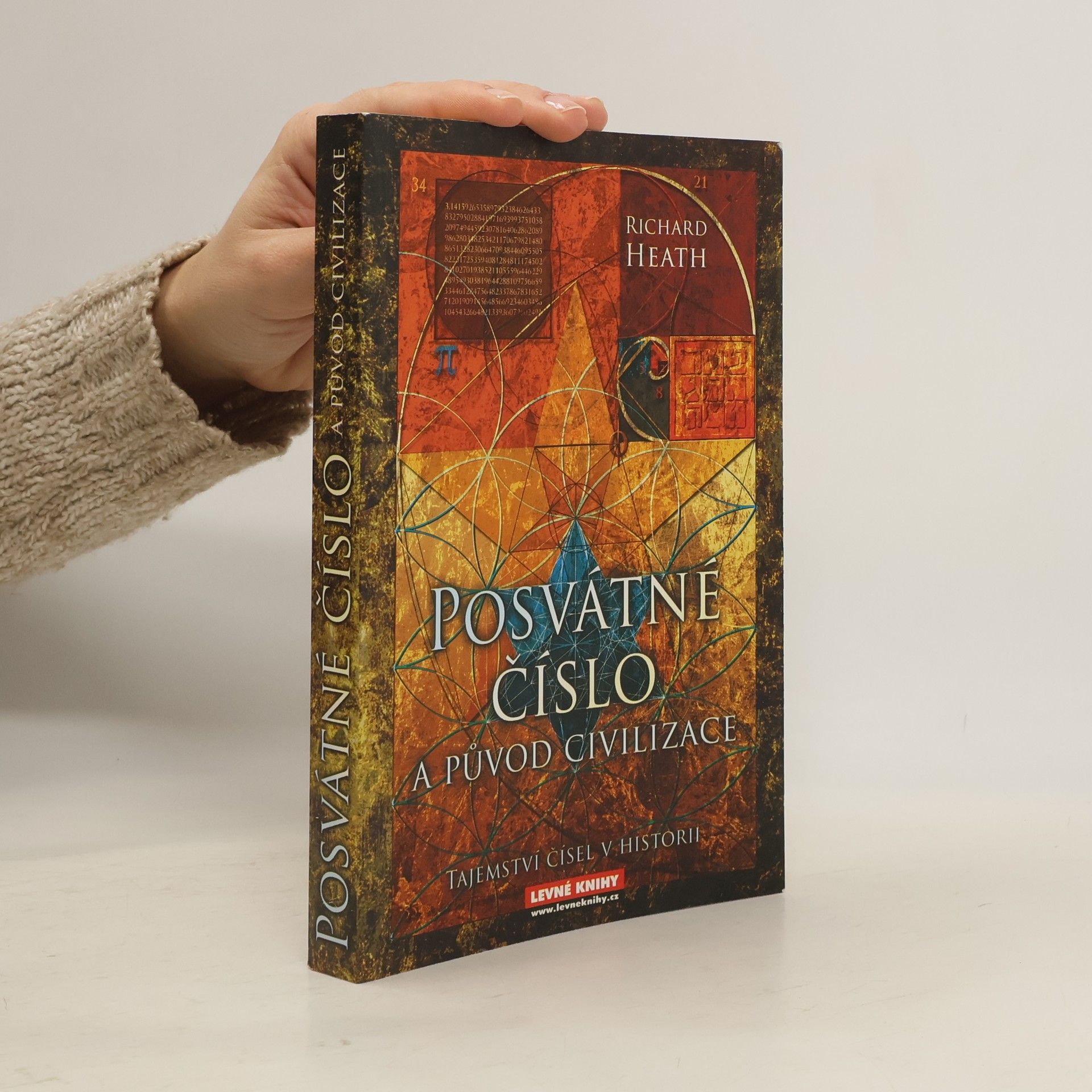 Richard Heath Posvátné číslo a původ civilizace: tajemství čísel v historii