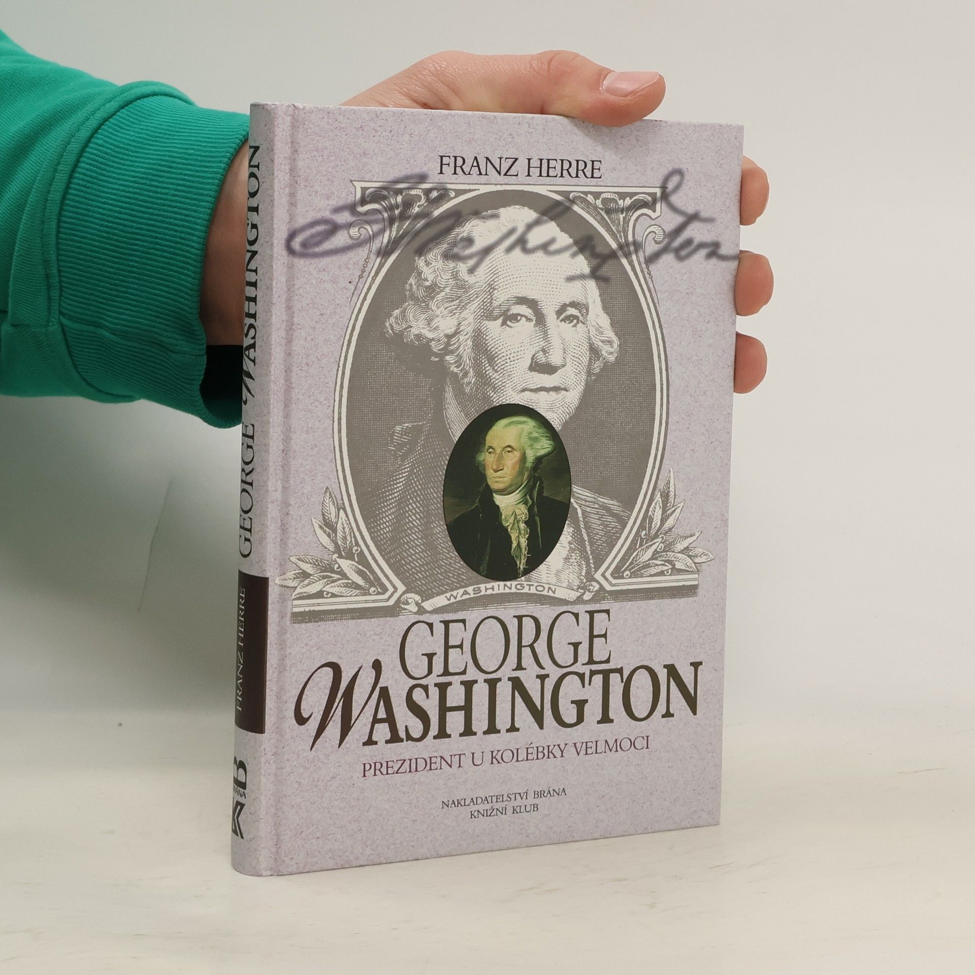 Franz Herre George Washington. Prezident u kolébky velmoci