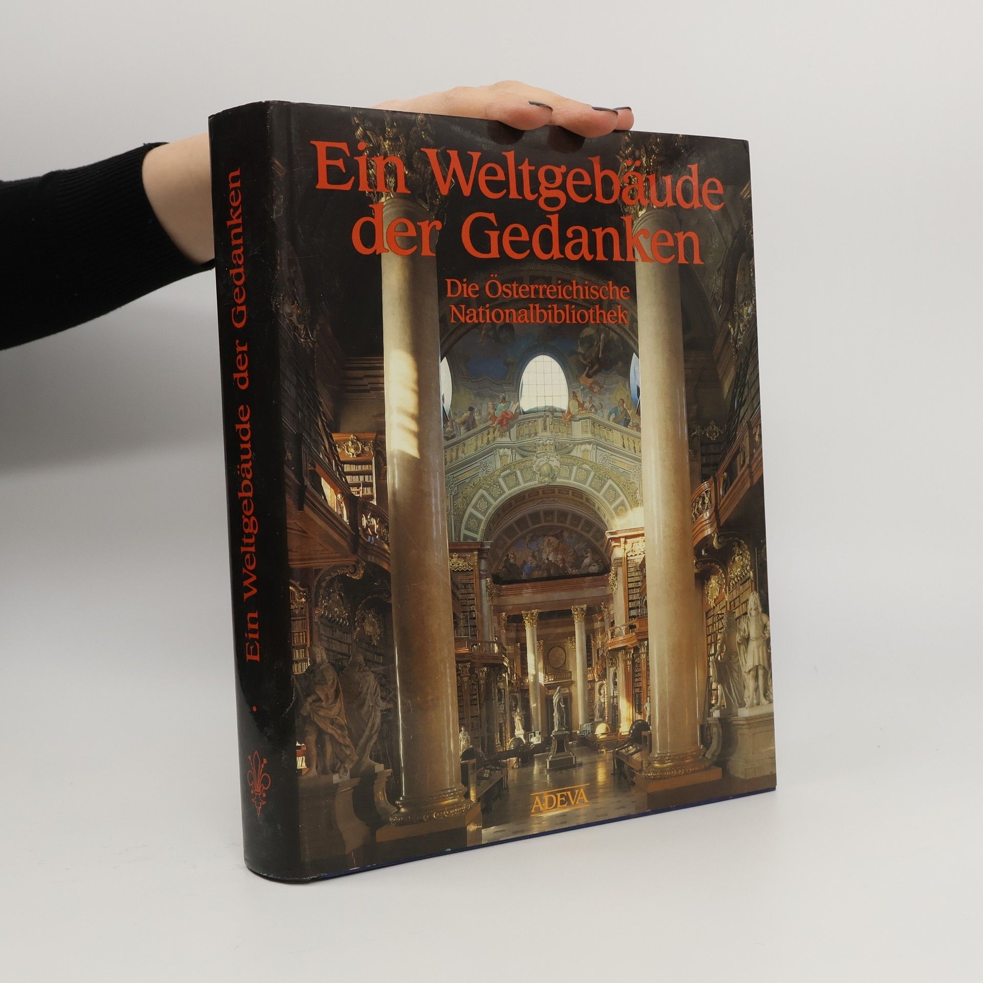 Otto Mazal Ein Weltgebäude der Gedanken. Die Österreichische Nationalbibliothek