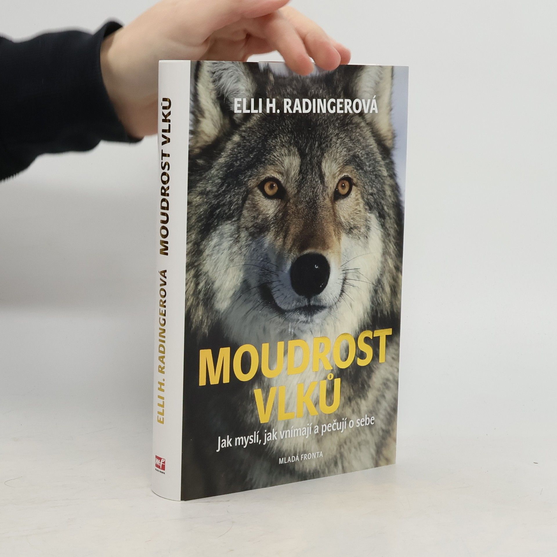 Elli H. Radinger Moudrost vlků : jak myslí, jak vnímají a pečují o sebe