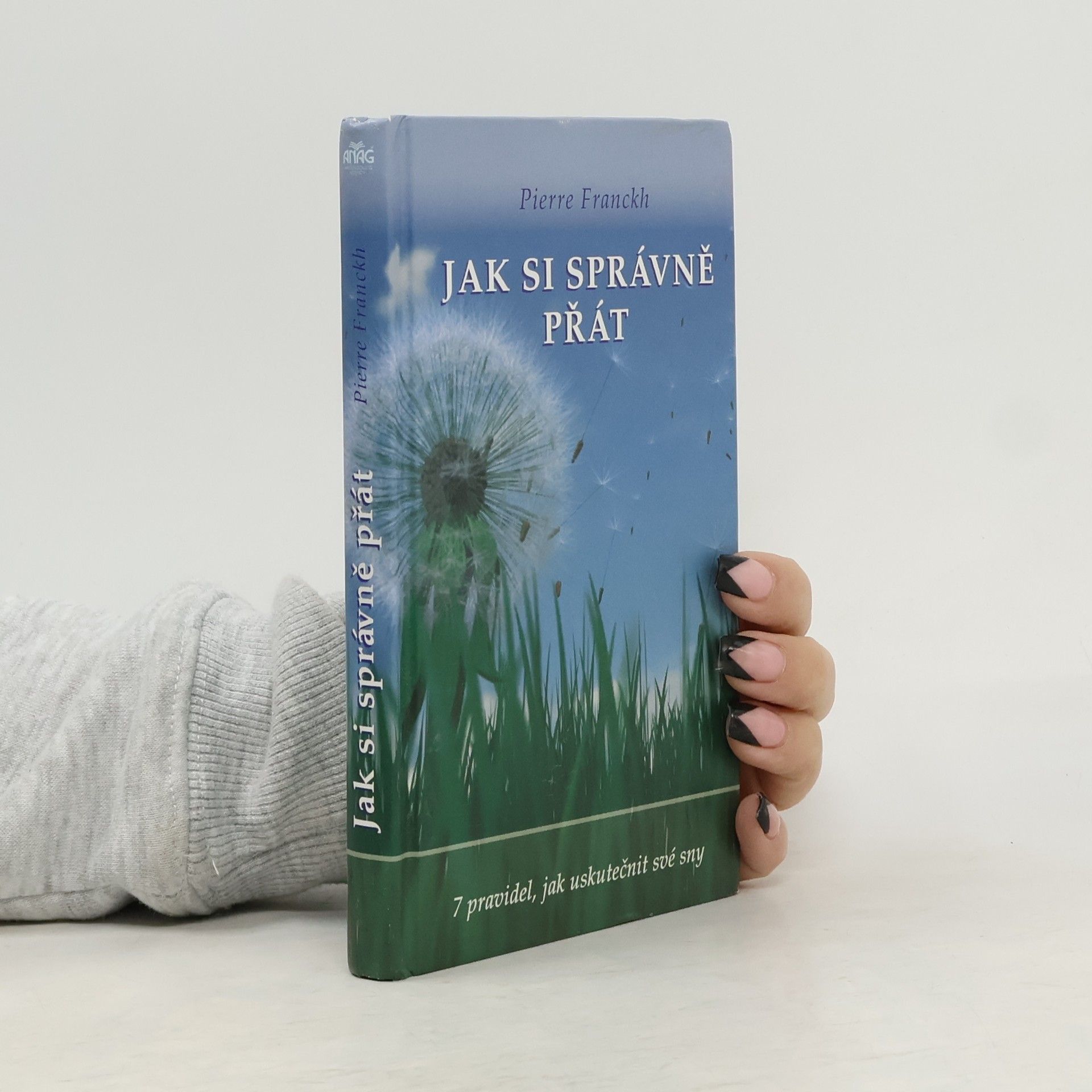 Pierre Franckh Jak si správně přát