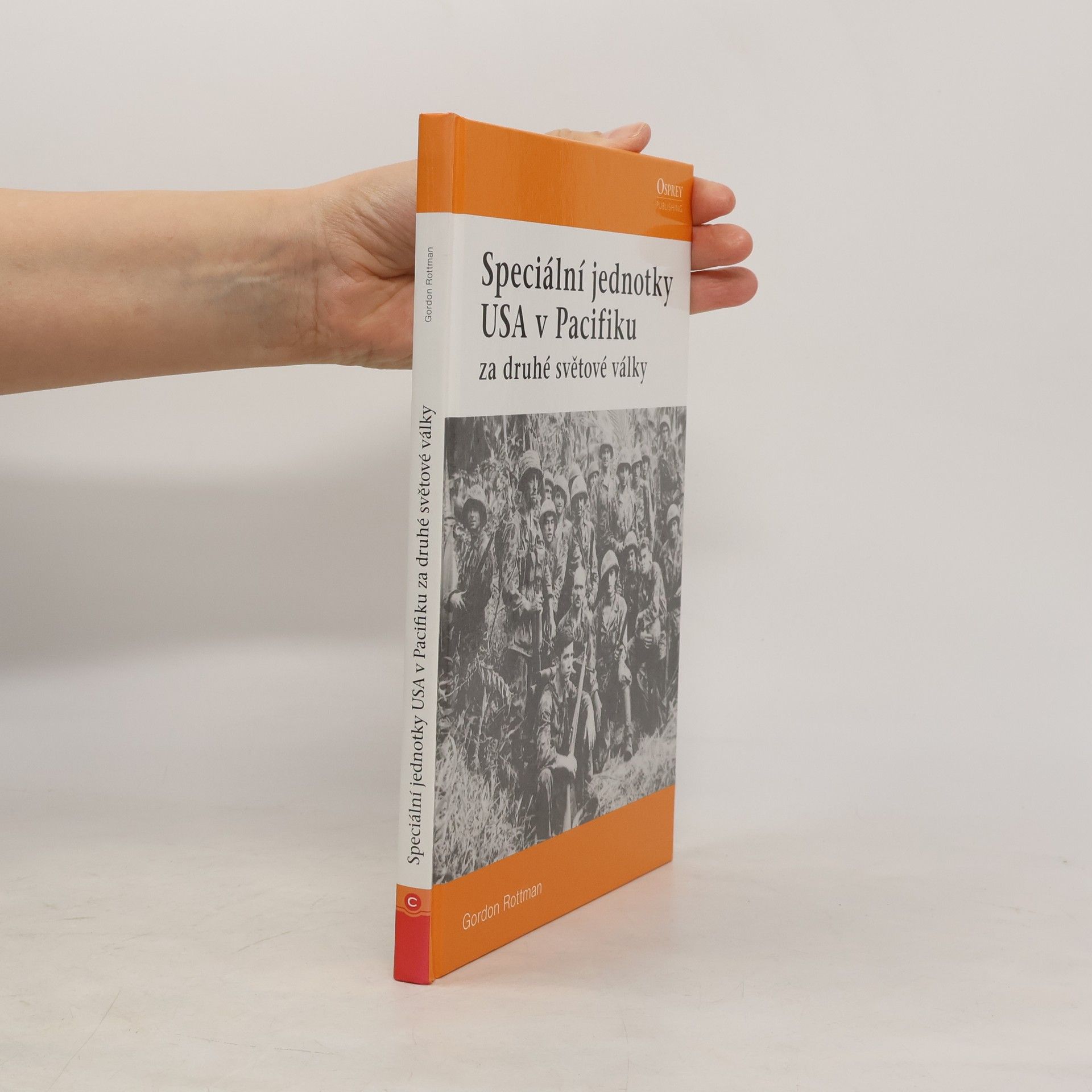 Gordon L. Rottman Speciální jednotky USA v Pacifiku za druhé světové války