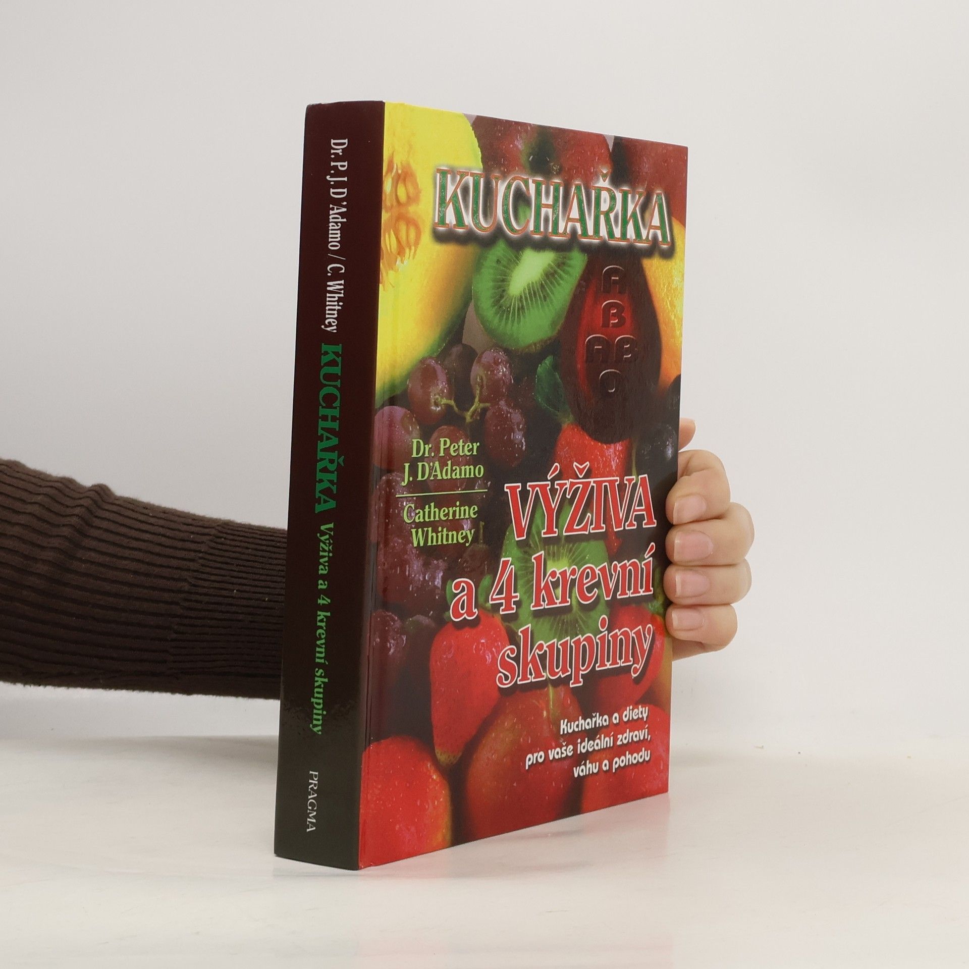 Peter J. D'Adamo Kuchařka. Výživa a 4 krevní skupiny