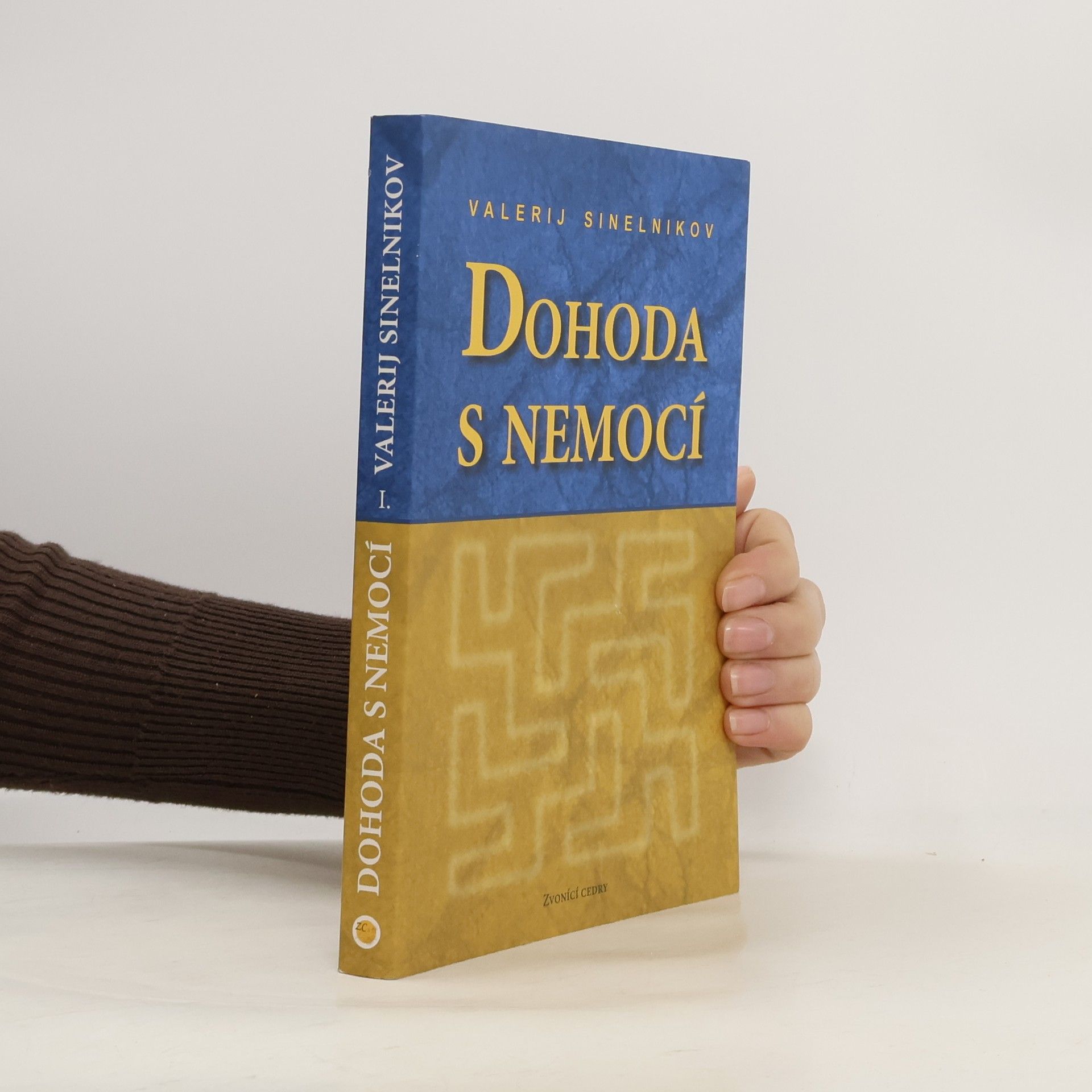 Valerij Vladimirovič Sinelnikov Dohoda s nemocí. Kniha první