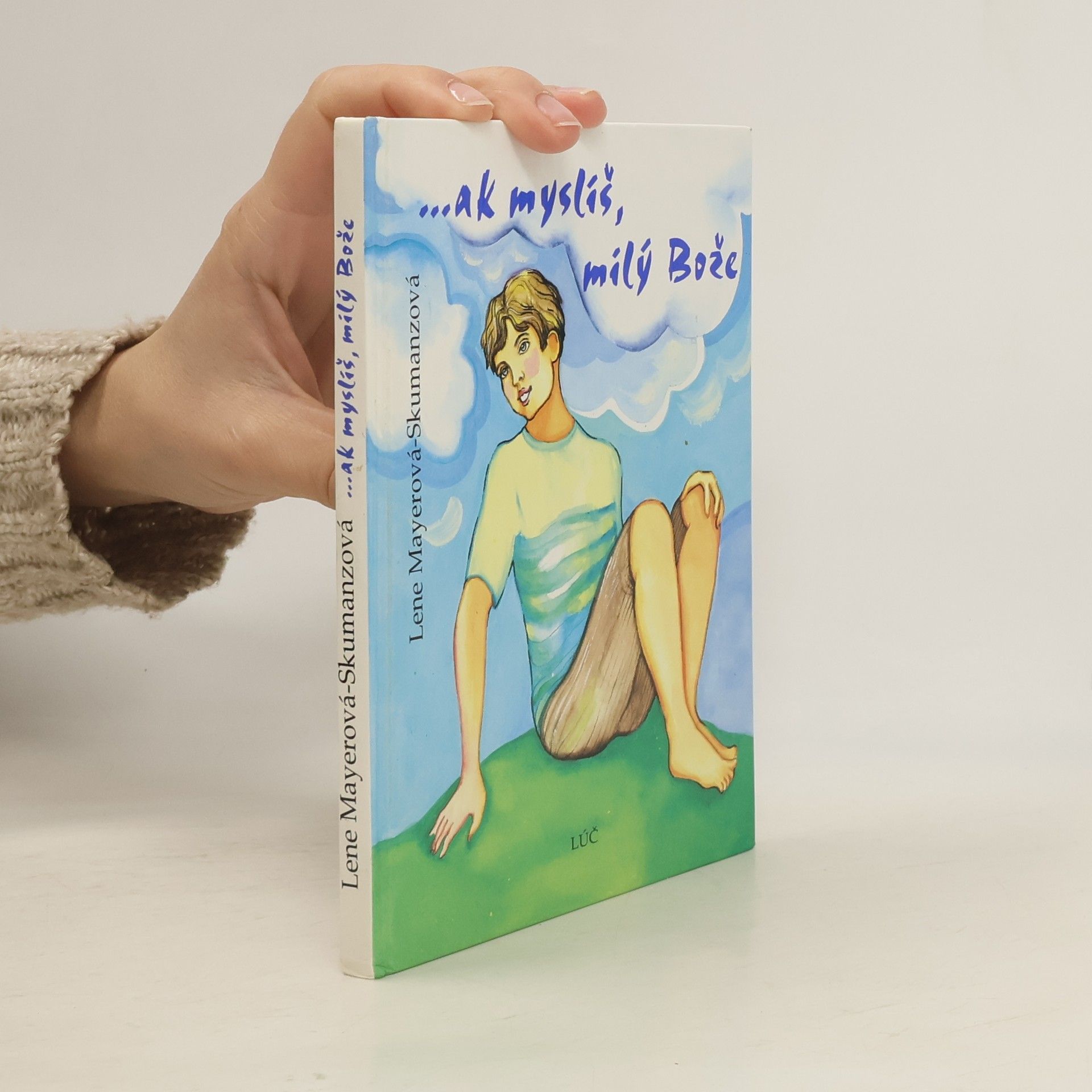 Lene Mayer-Skumanz ... ak myslíš, milý Bože