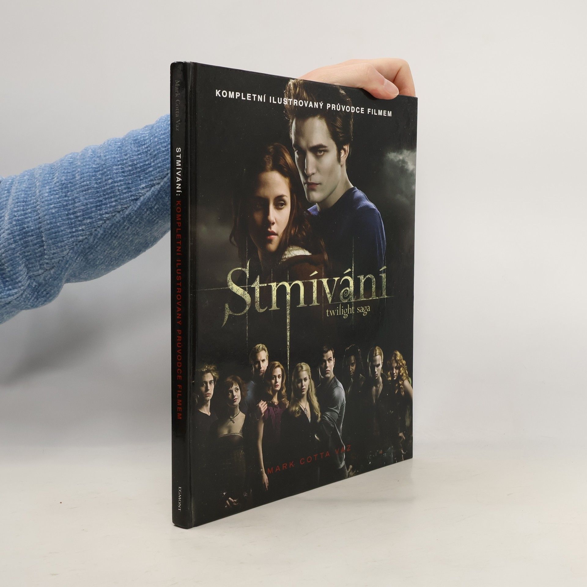 Mark Cotta Vaz Twilight sága. Stmívání : kompletní ilustrovaný průvodce filmem