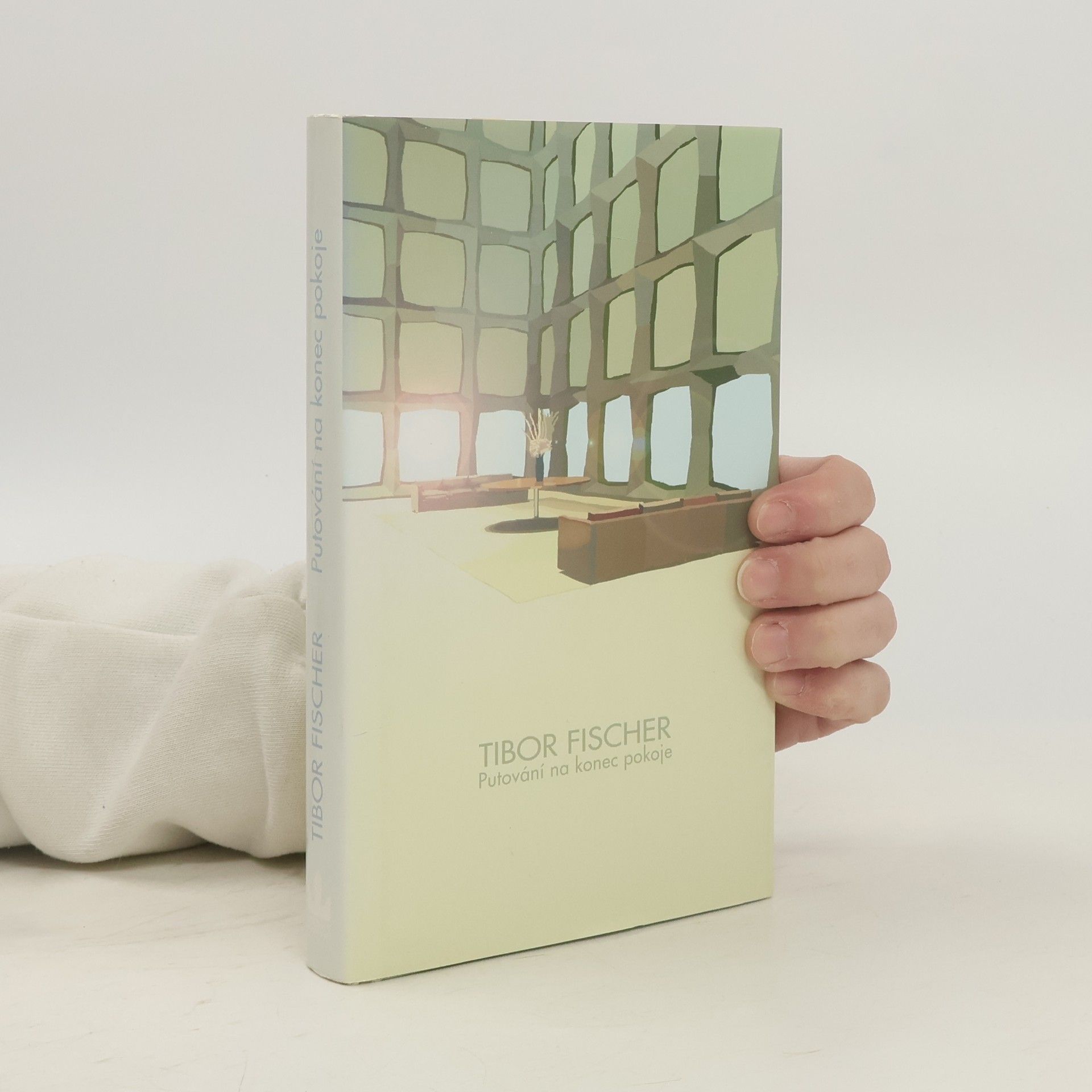 Tibor Fischer Putování na konec pokoje