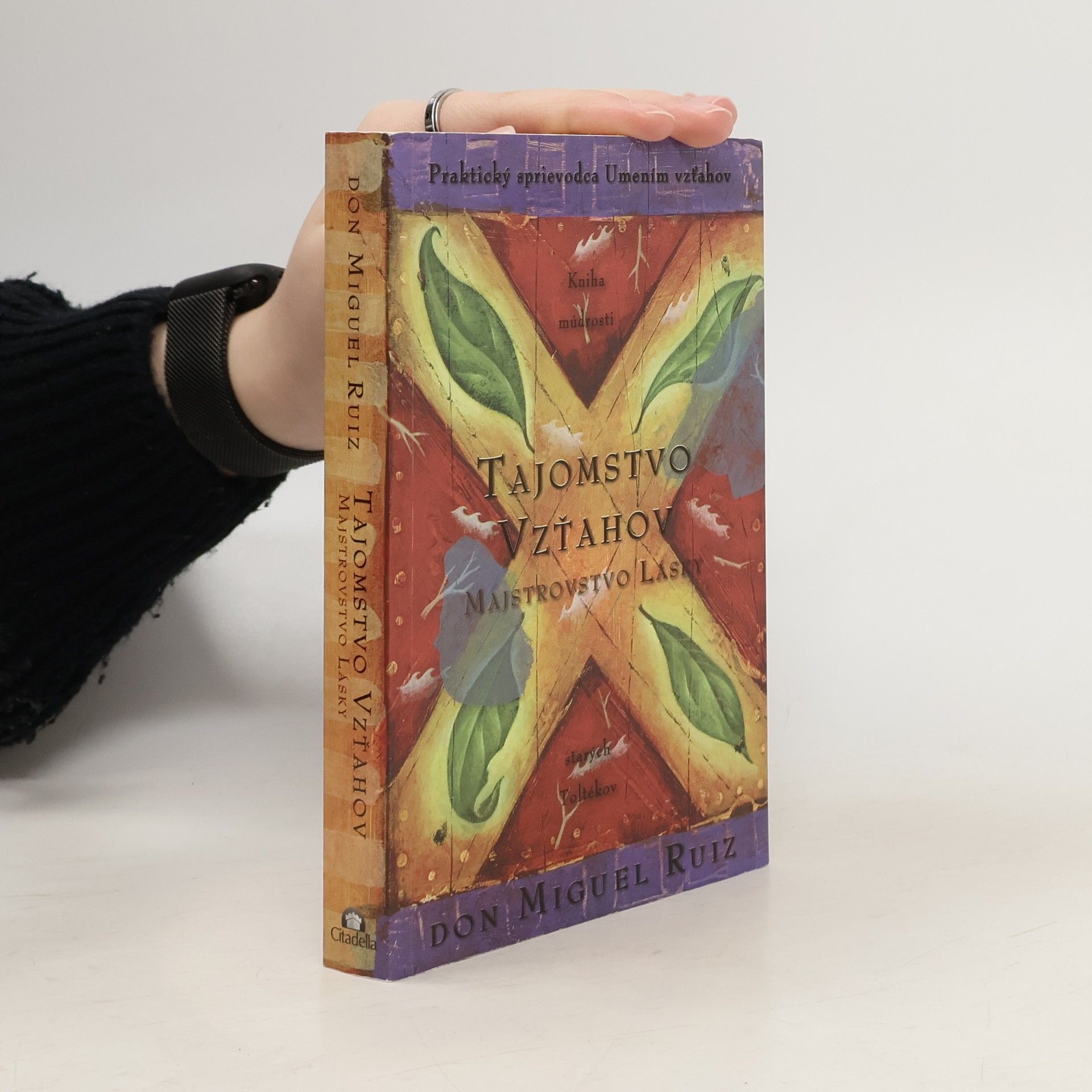 Don Miguel Ruiz Tajomstvo vzťahov. Majstrovstvo lásky. Kniha múdrosti starých Toltékov