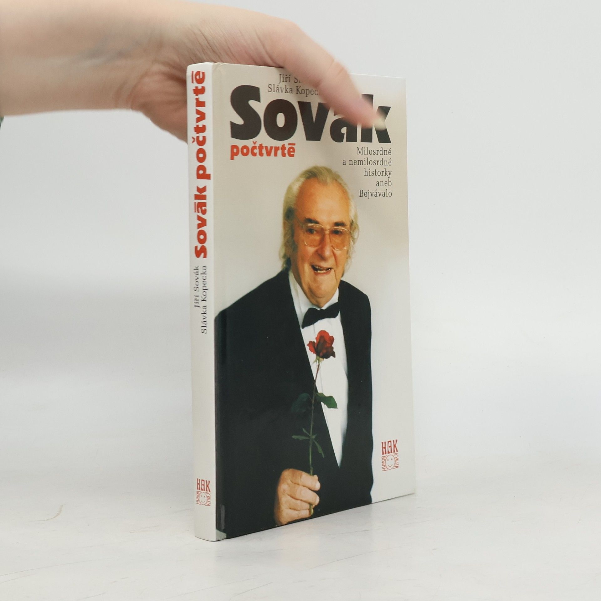 Jiří Sovák Sovák počtvrté : milosrdné a nemilosrdné historky aneb Bejvávalo