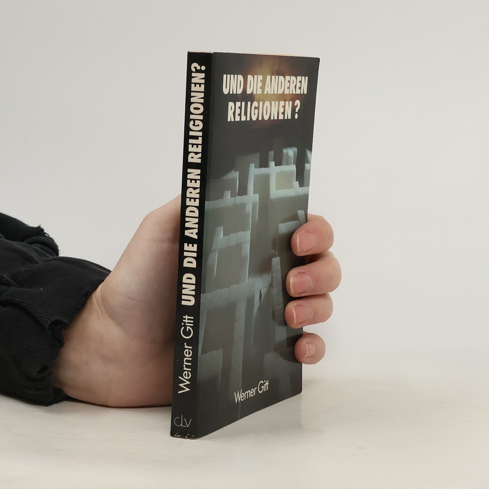 Werner Gitt Und die anderen Religionen?