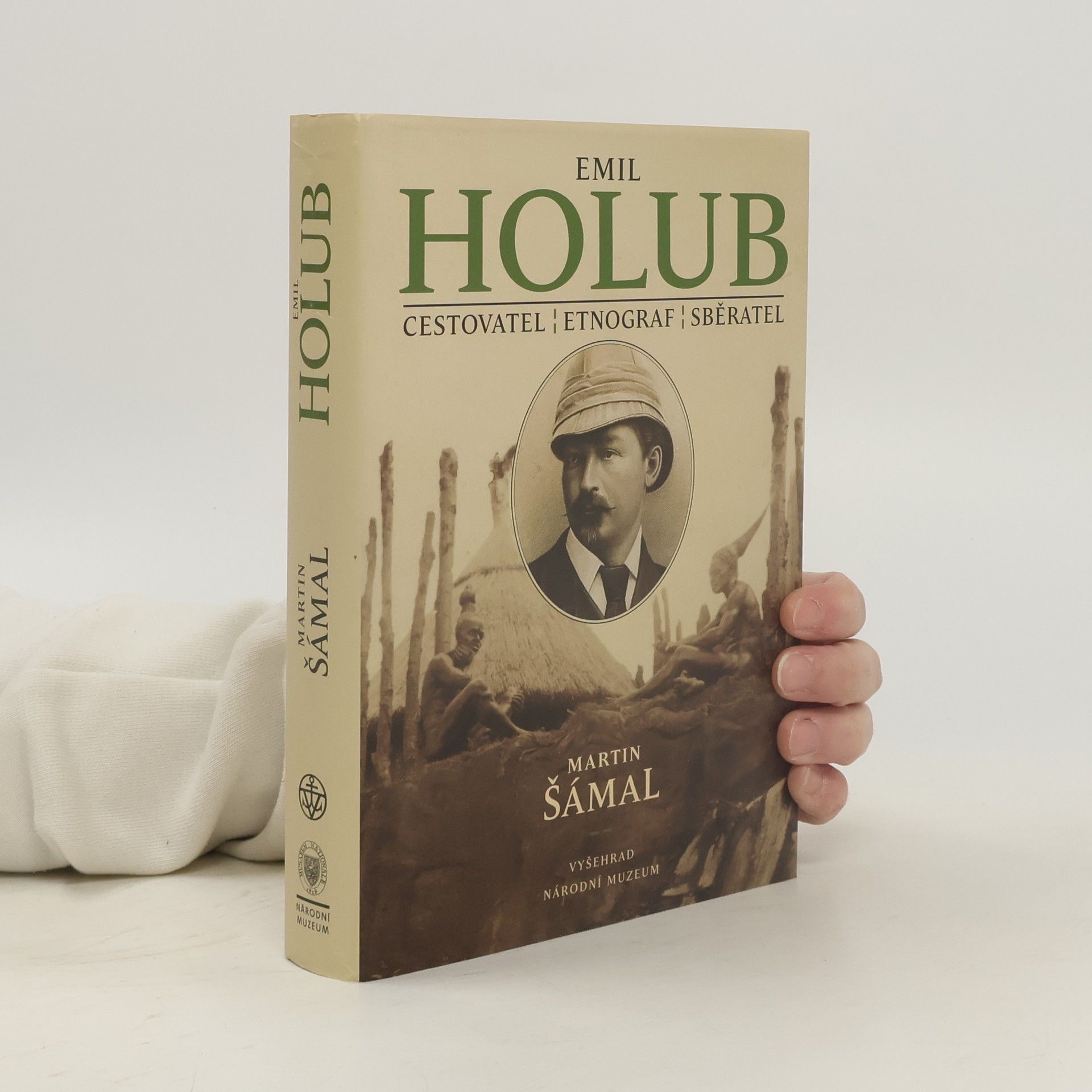 Martin Šámal Emil Holub: Cestovatel, etnograf, sběratel