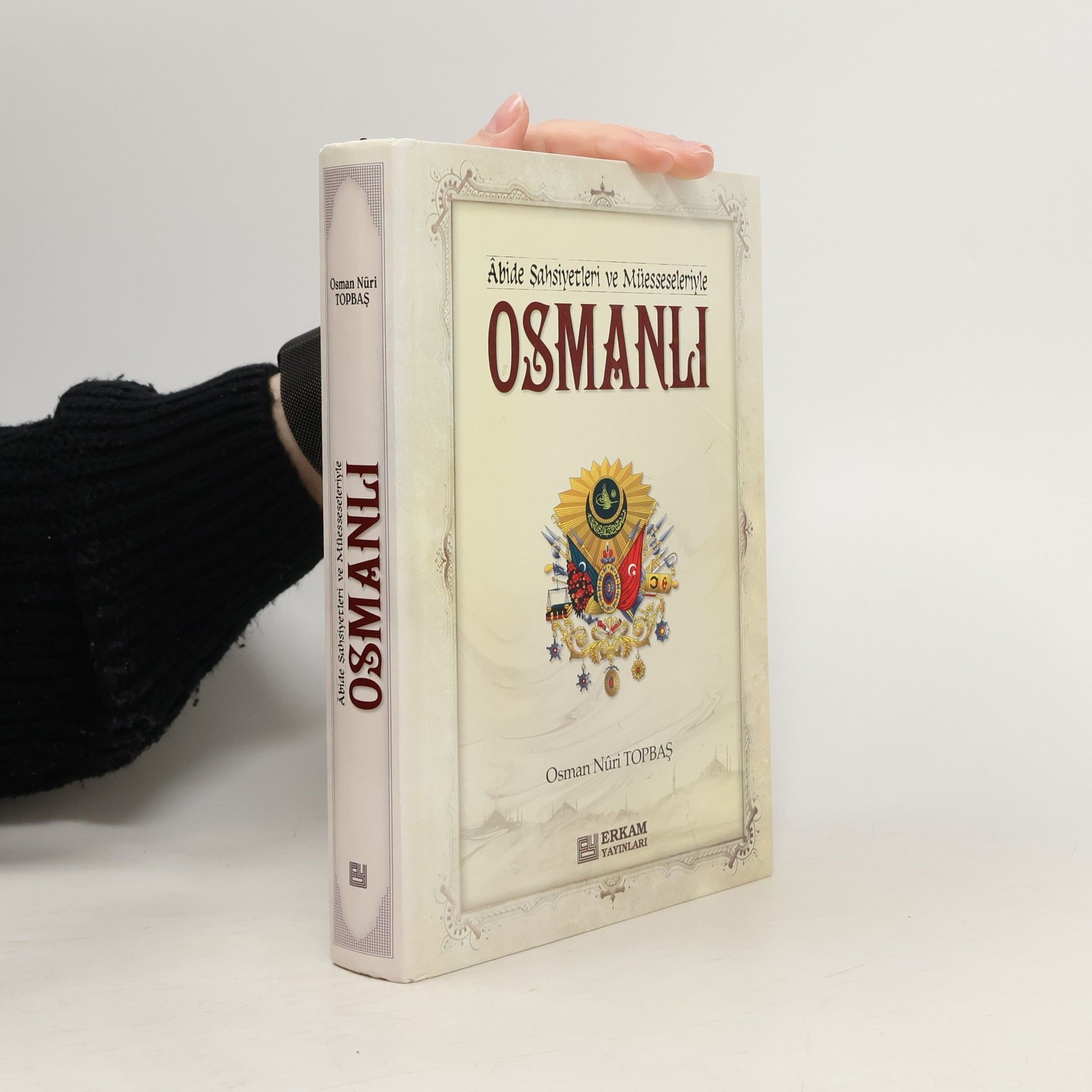 Âbide şahsiyetleri ve müesseseleriyle Osmanlı