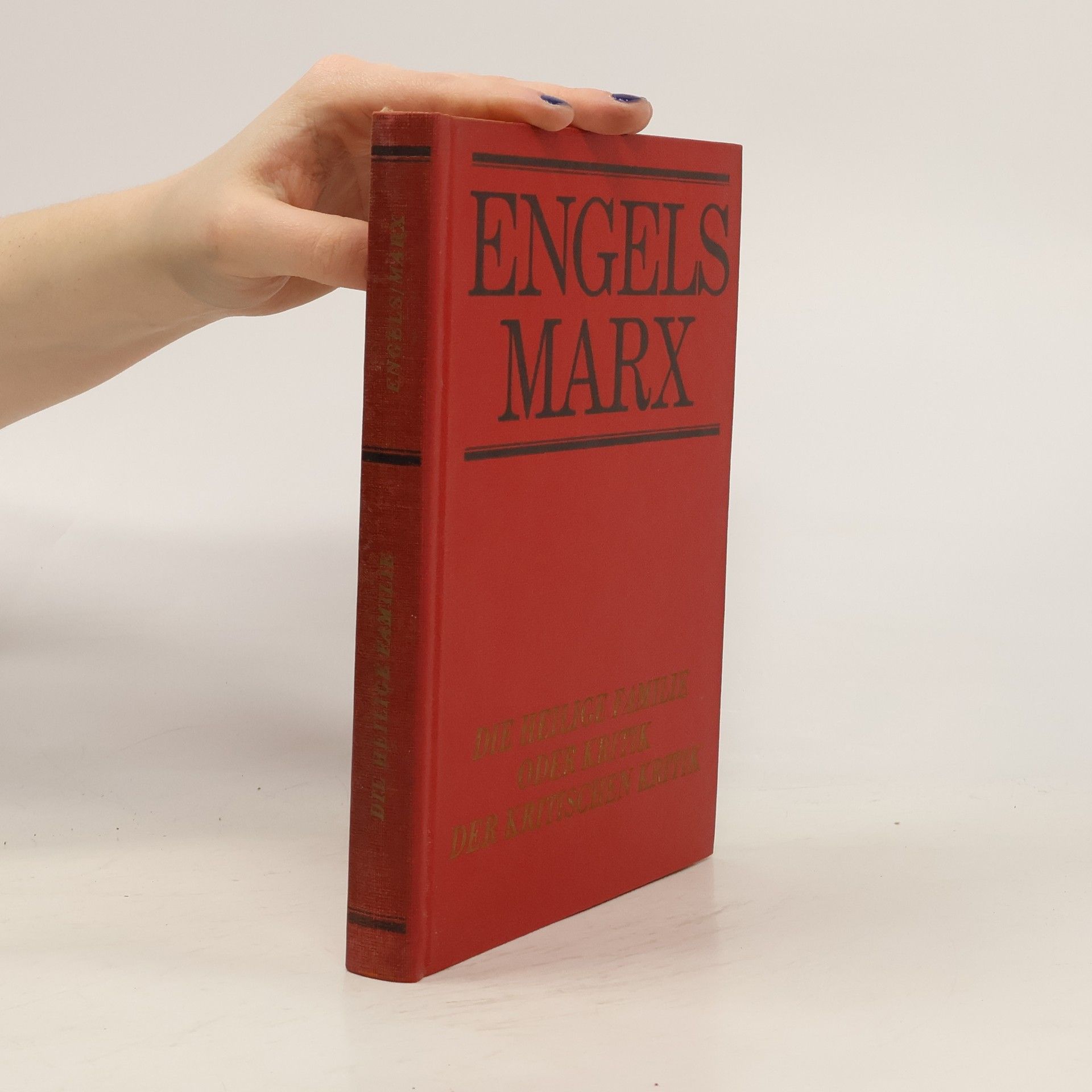 Friedrich Engels Die heilige Familie oder Kritik der kritischen Kritik