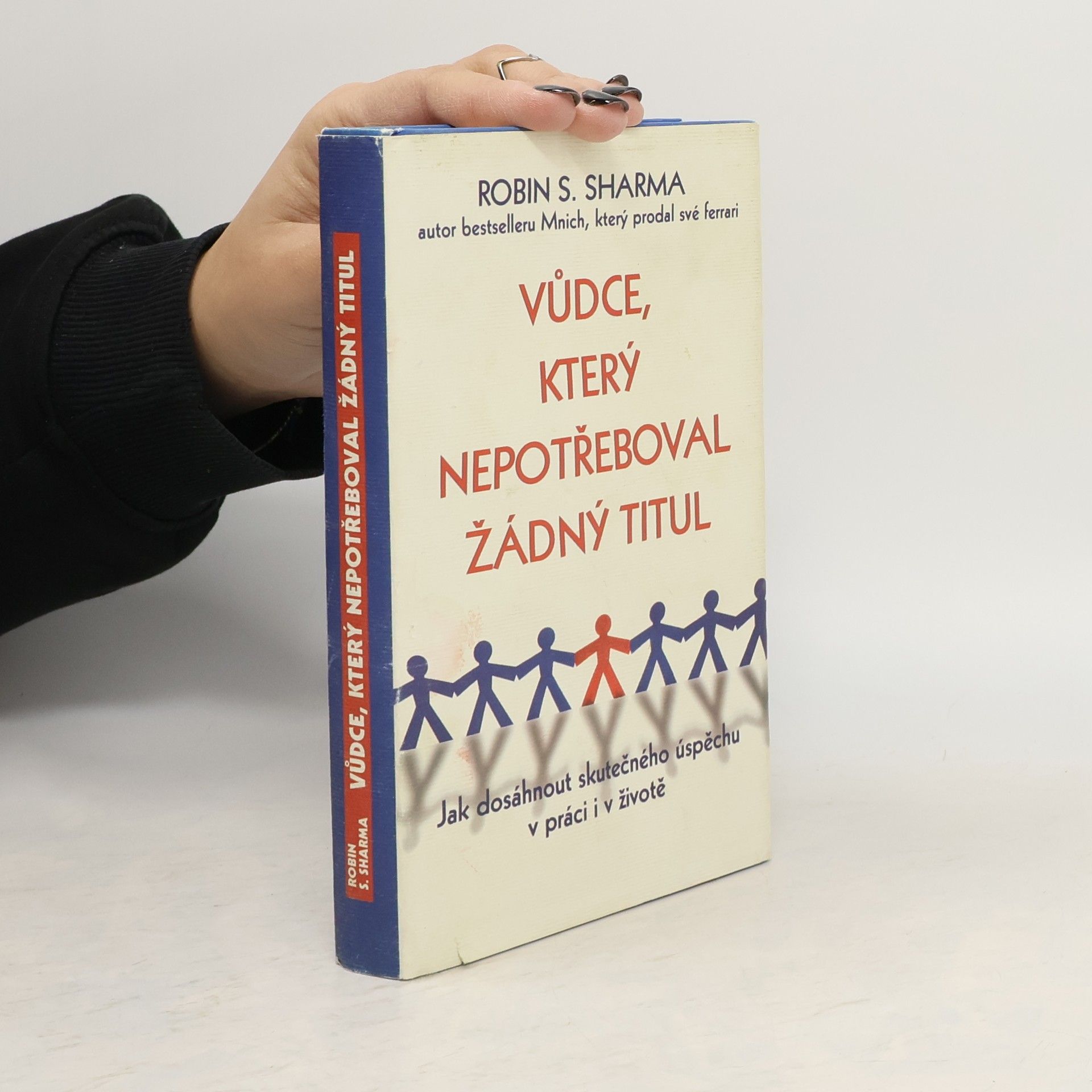 Robin Sharma Vůdce, který nepotřeboval žádný titul