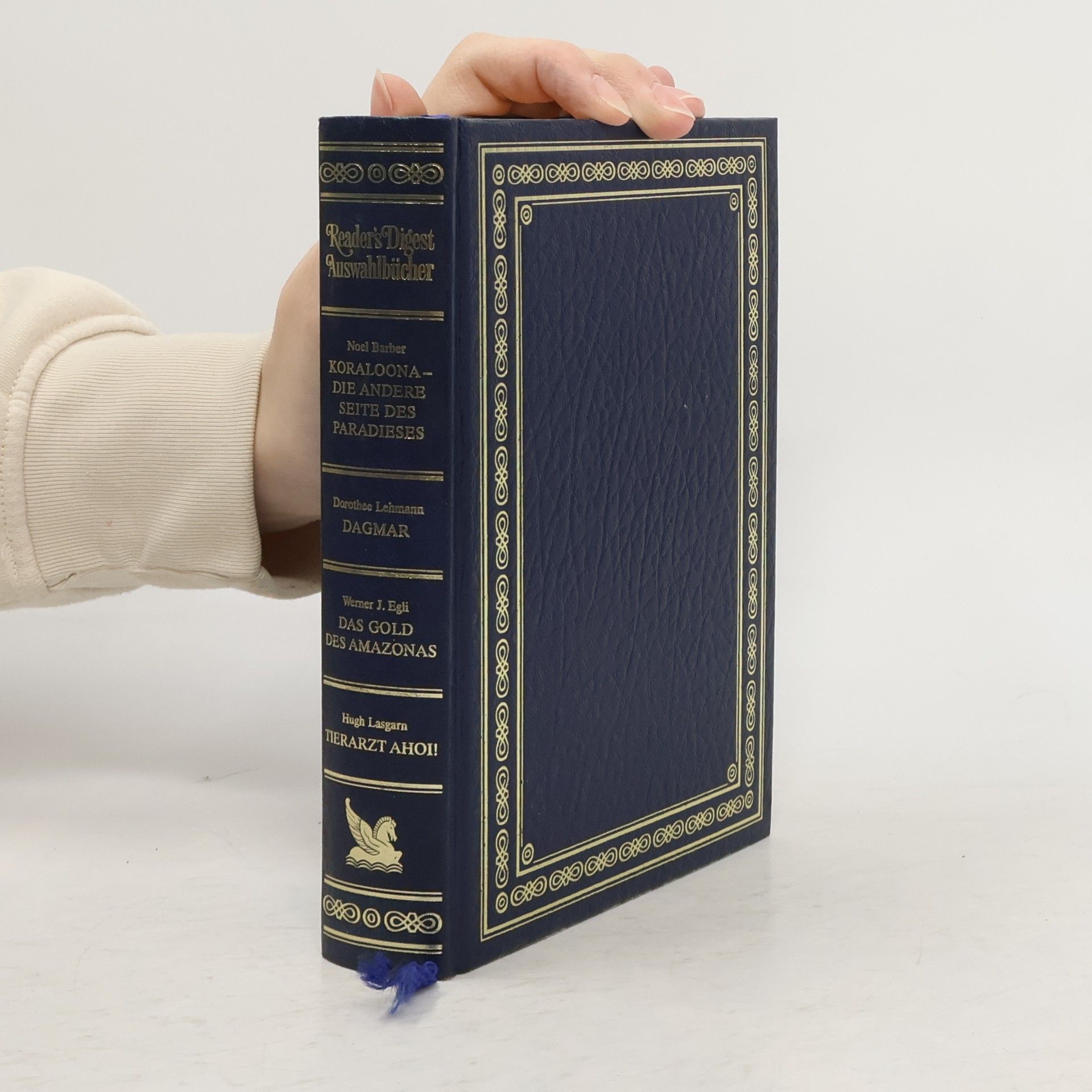 Autorenkollektiv Reader's Digest Auswahlbücher. Koraloona- die andere Seite des Paradieses, Dagmar, Das Gold des Amazonas, Tierarzt ahoi!