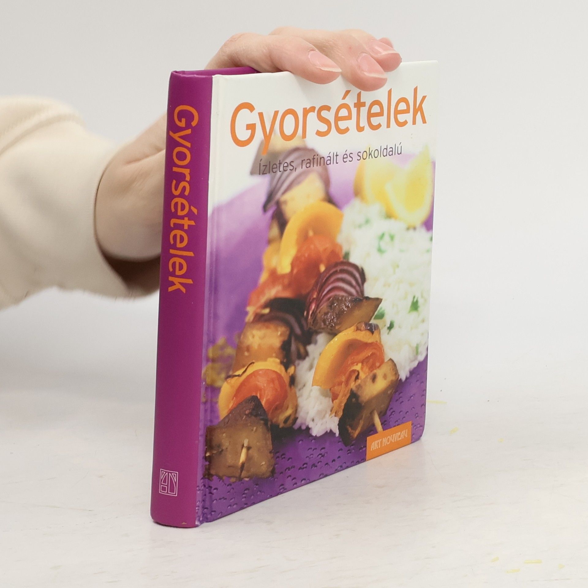 AA.VV. Gyorsételek - Ízletes, rafinált és sokoldalú