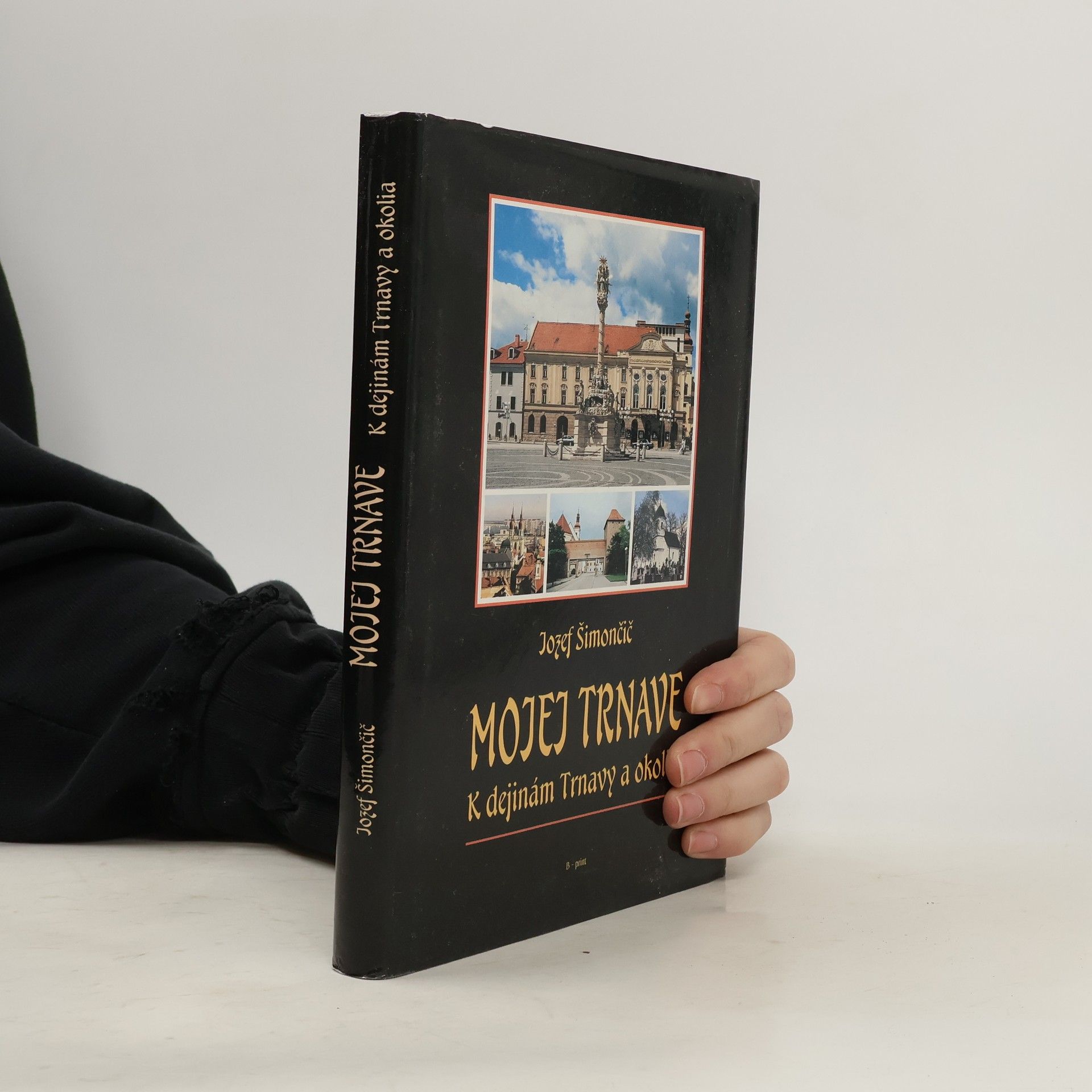 Jozef Šimončič Mojej Trnave: K dejinám Trnavy a okolia