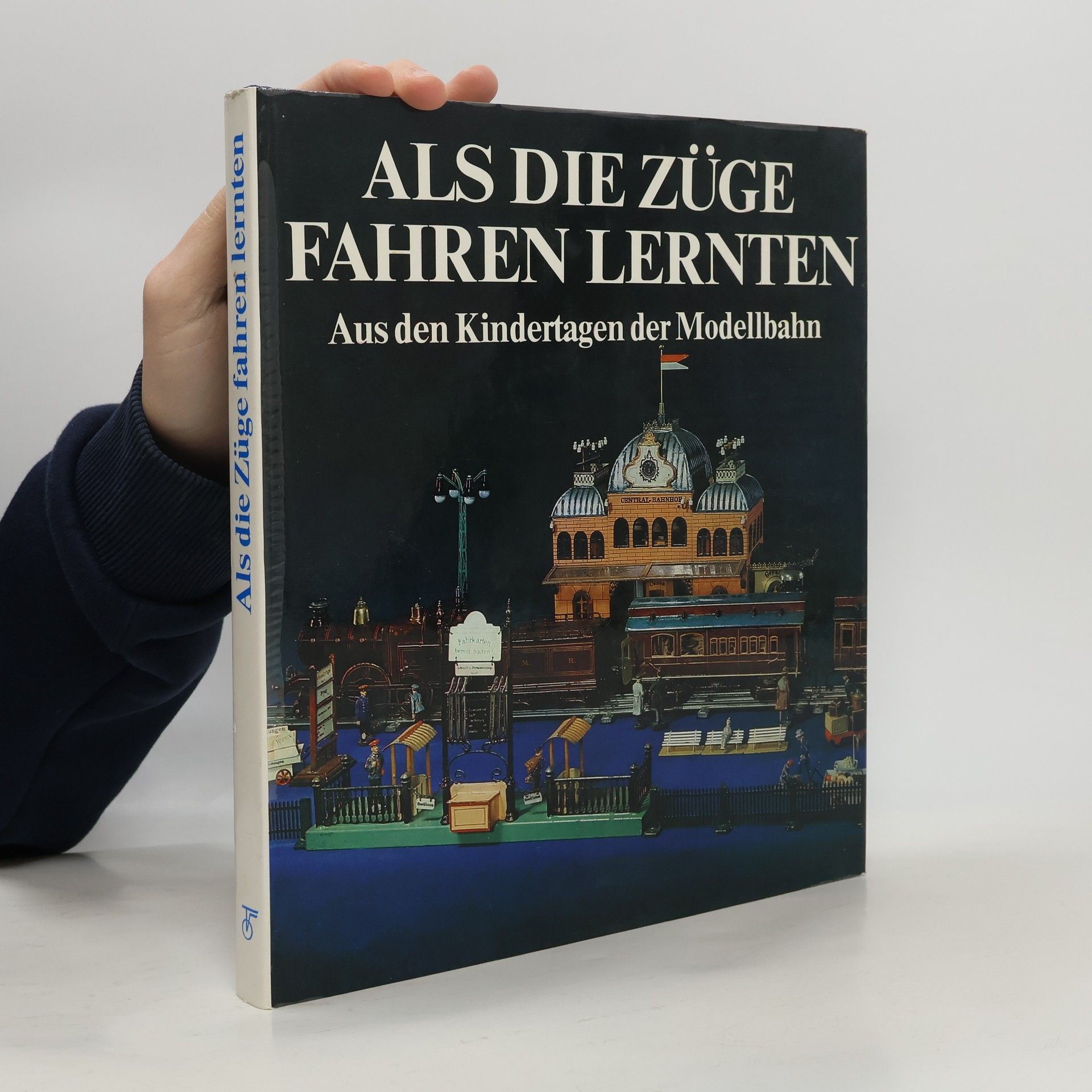 Udo Becher Als die Züge fahren lernten. Aus den Kindertagen der Modellbahn