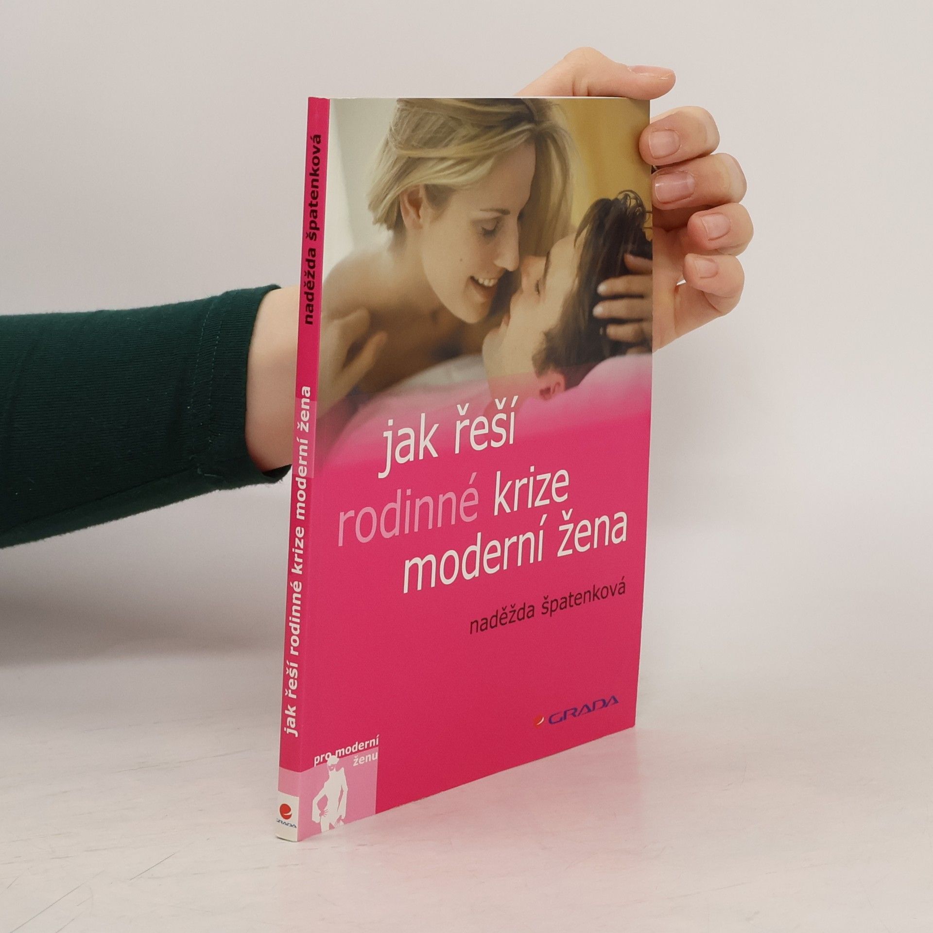 Naděžda Špatenková Jak řeší rodinné krize moderní žena