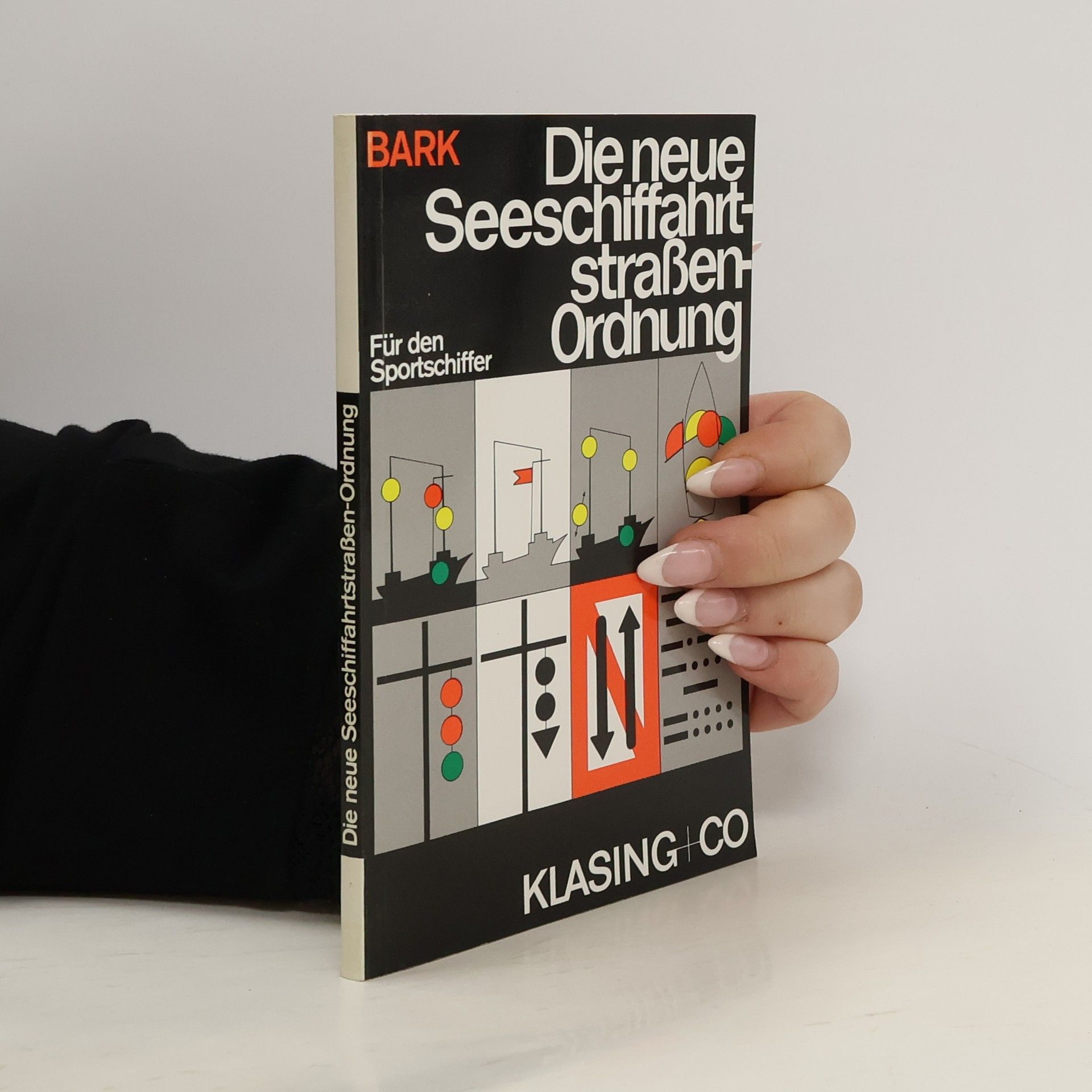 Alex Bark Die neue Seeschiffahrtstrassen-Ordnung für den Sportschiffer