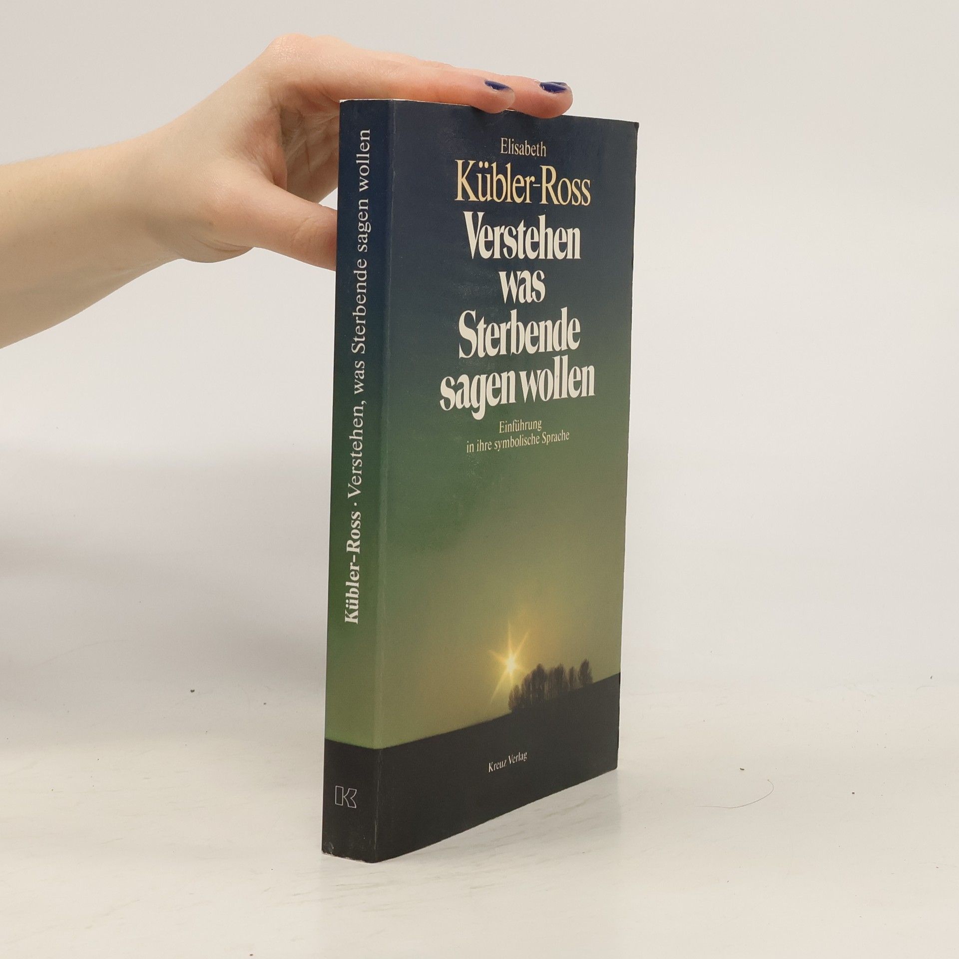 Elisabeth Kübler-Ross Verstehen, was Sterbende sagen wollen