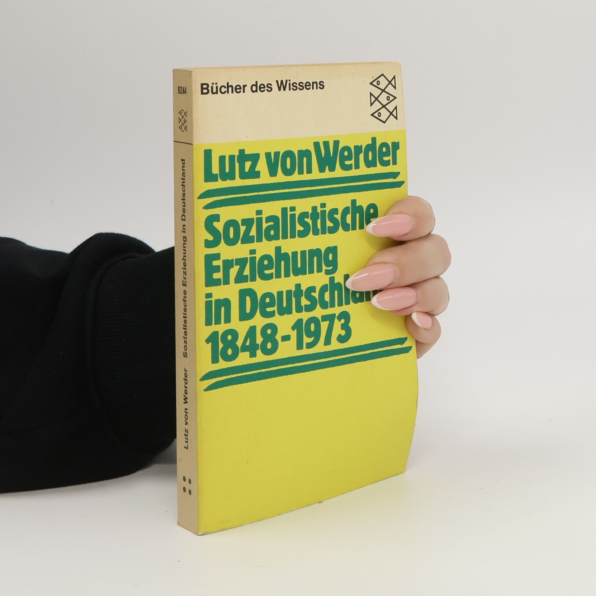Lutz von Werder Sozialistische Erziehung in Deutschland 1848-1973