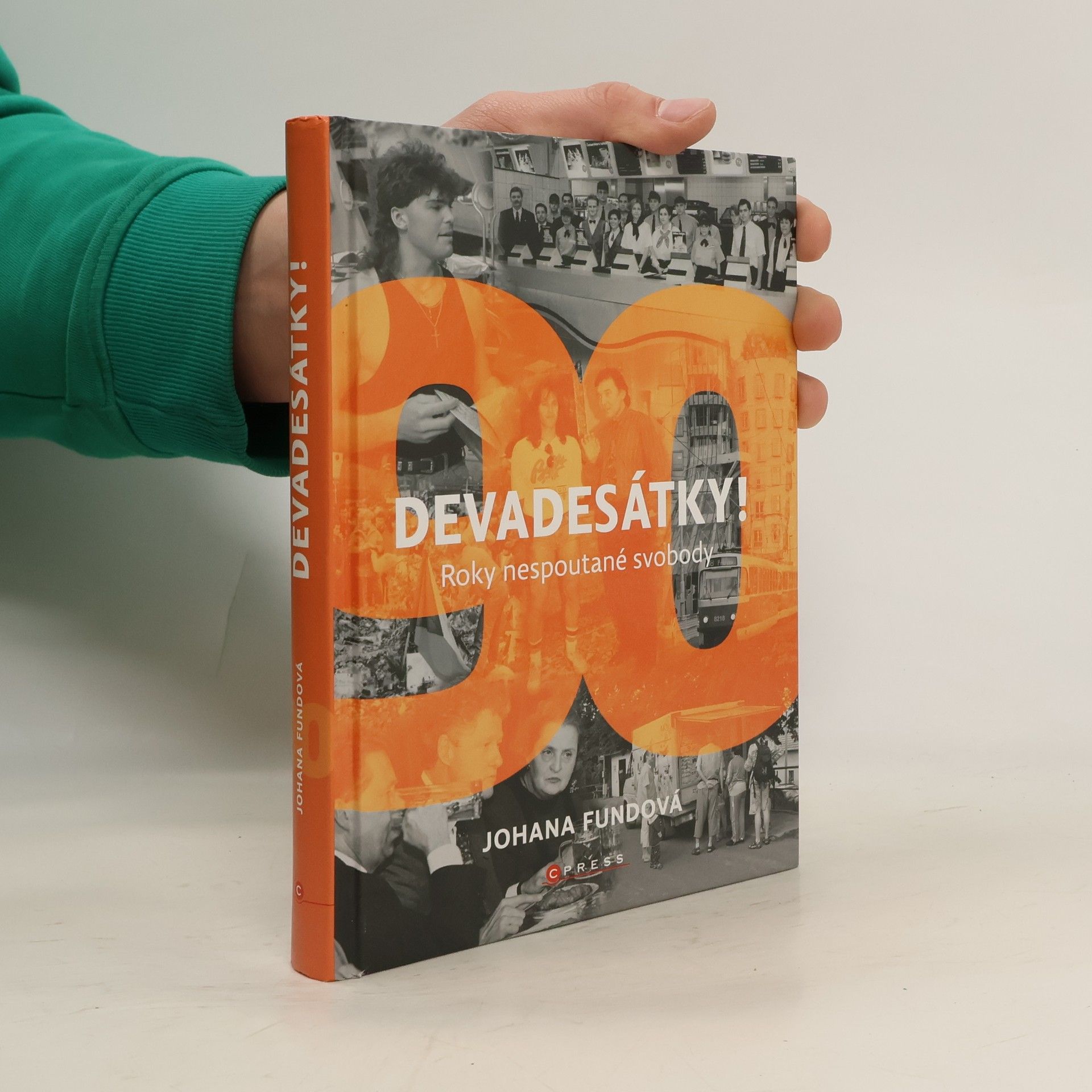 Johana Fundová Devadesátky! : roky nespoutané svobody