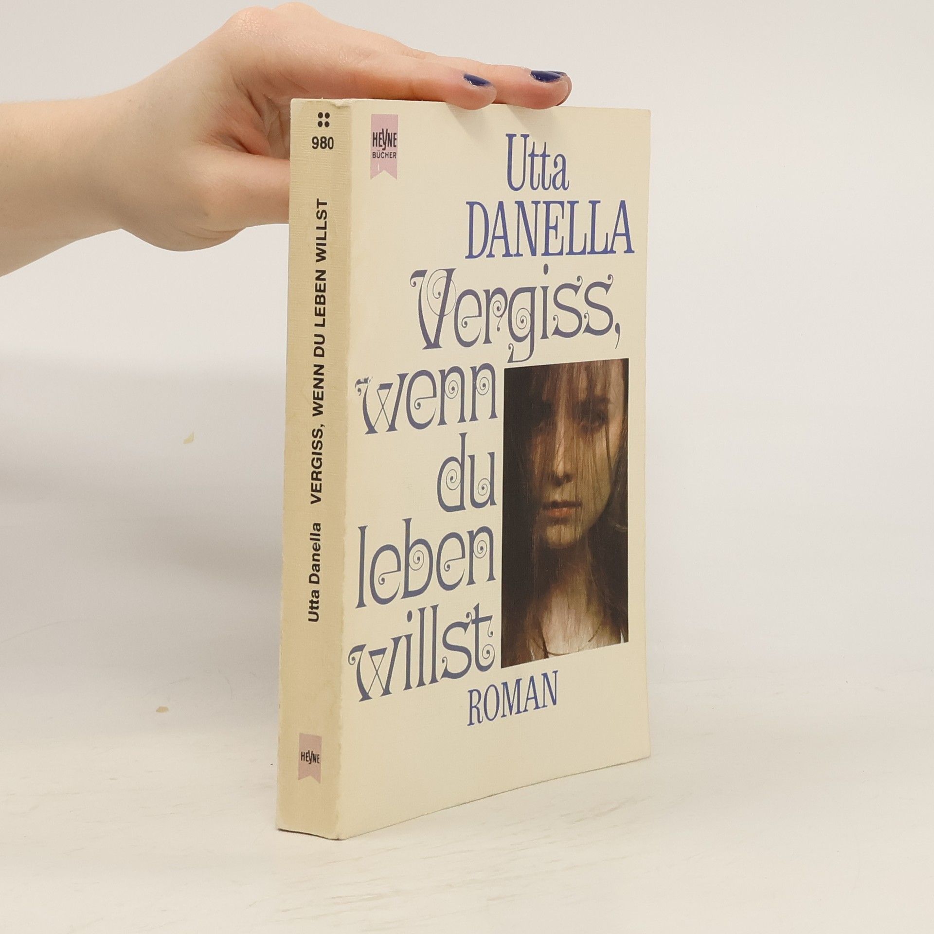 Utta Danella Vergiß, wenn du leben willst