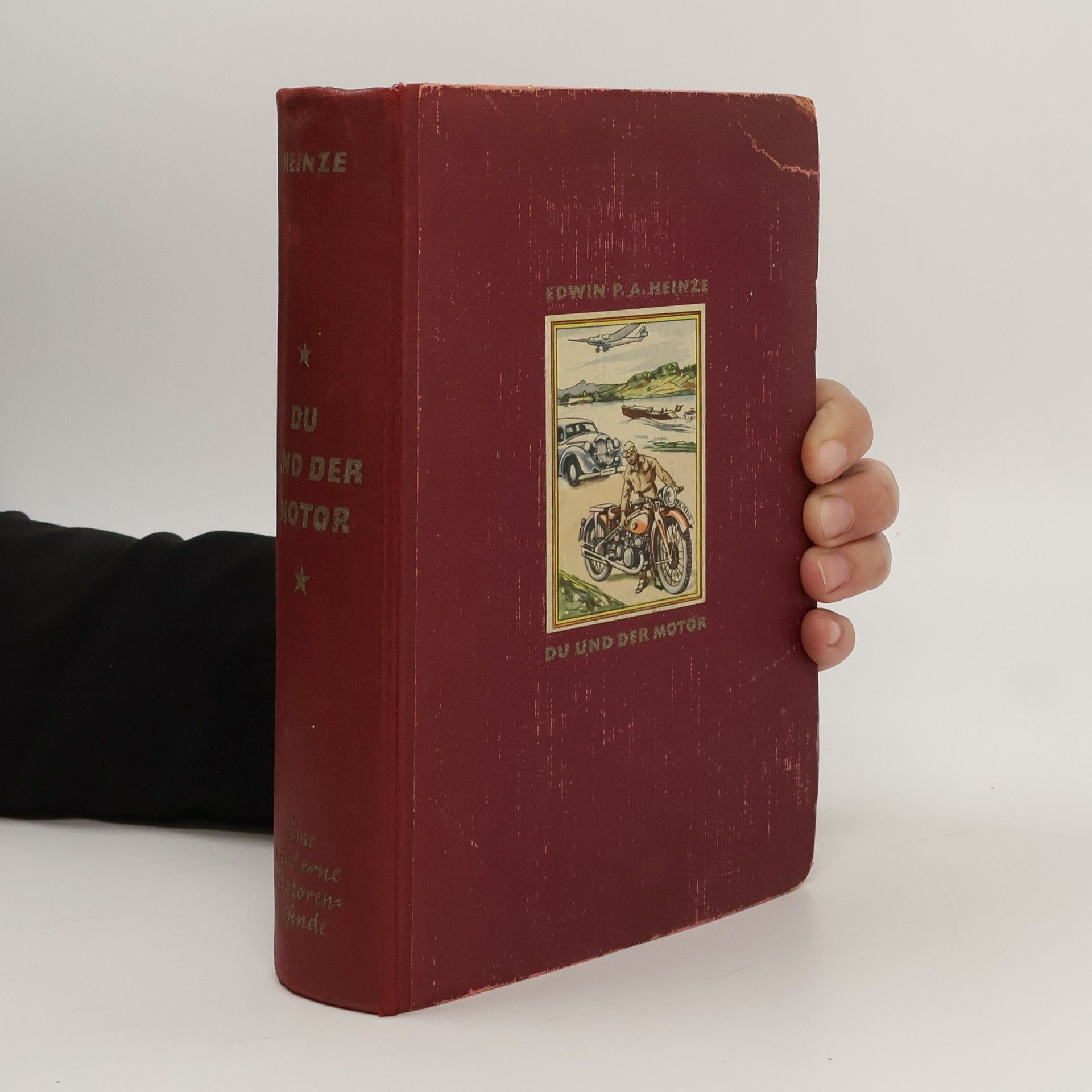 Edwin P A Heinze Du und der Motor : eine moderne Motorenkunde