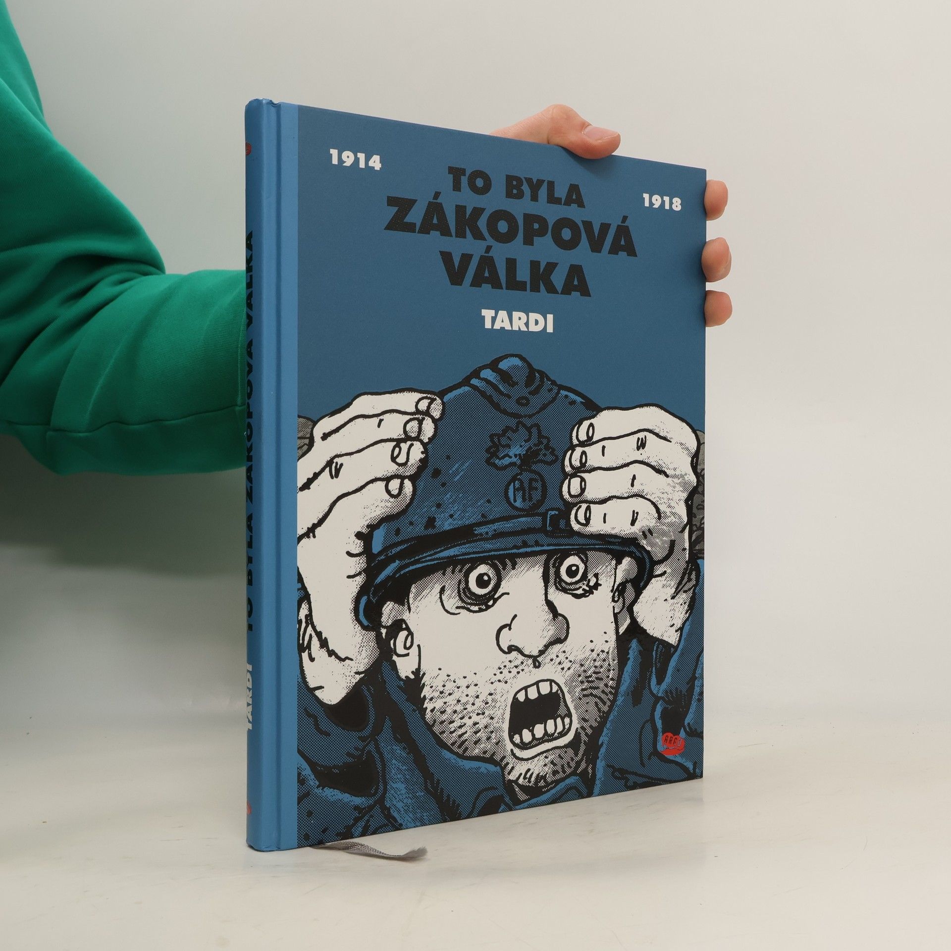 Jacques Tardi To byla zákopová válka : 1914-1918