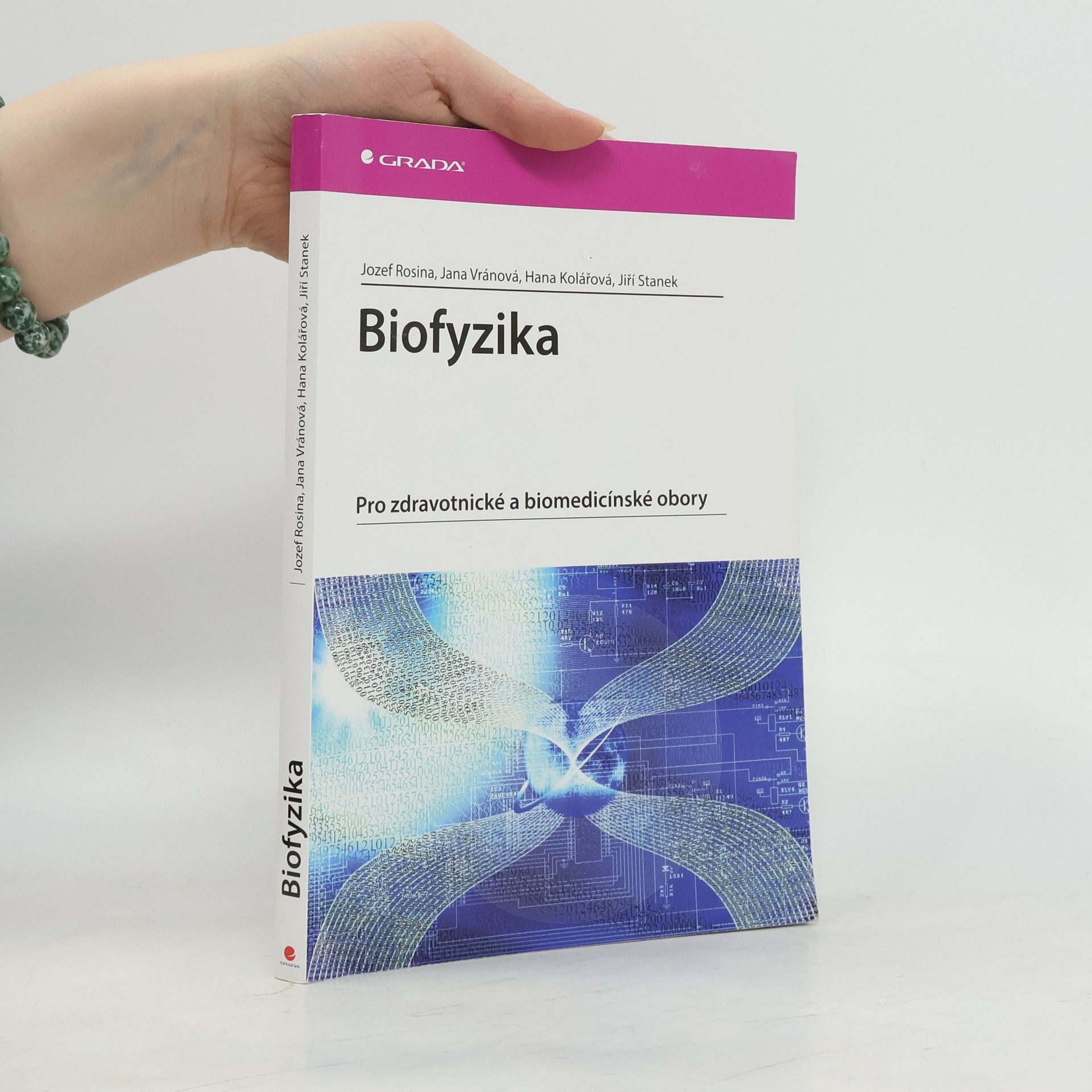 Jiří Staněk Biofyzika : pro zdravotnické a biomedicínské obory