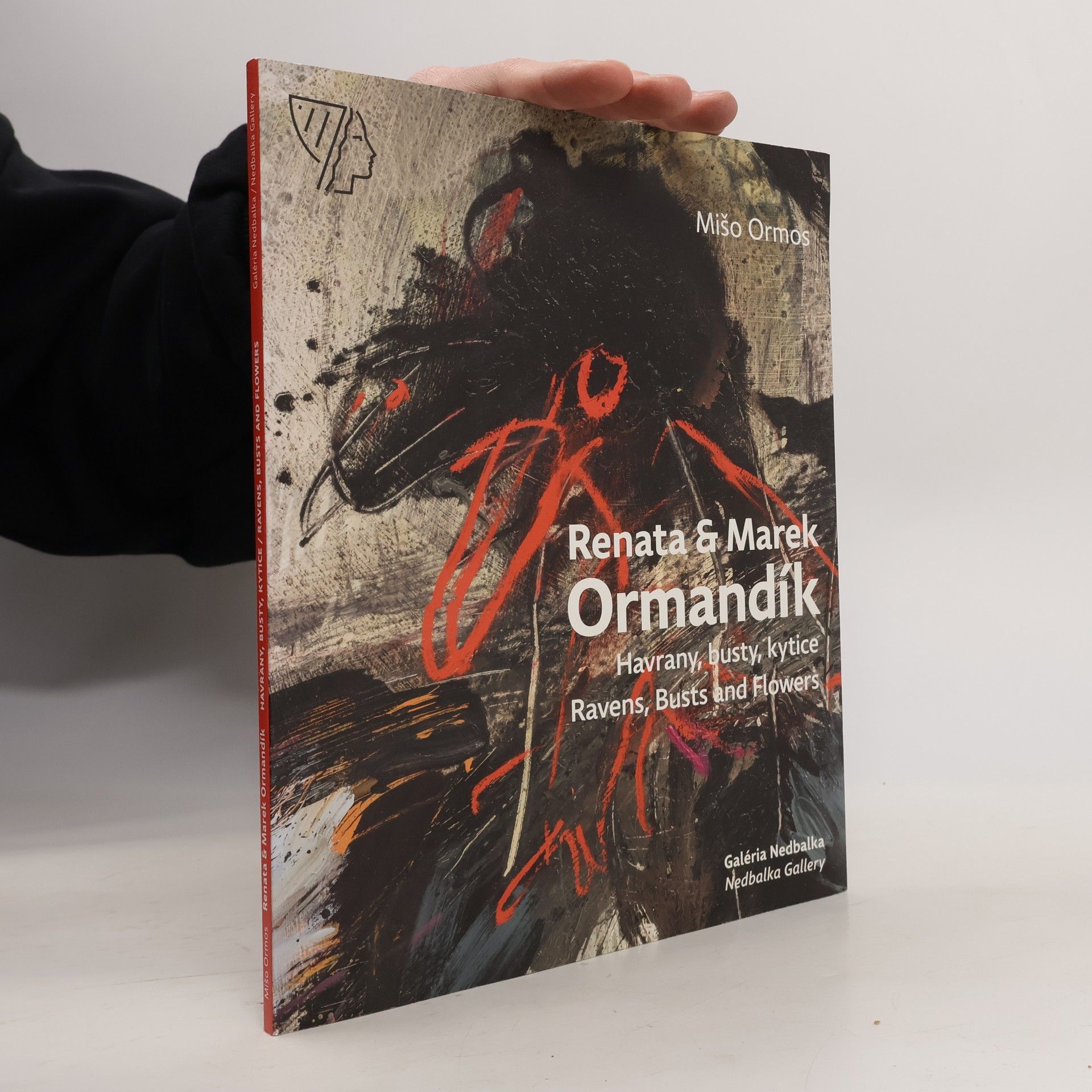 Marek Ormandík Renata & Marek Ormandík: Havrany, busty, kytice/ Ravens, Busts and Flowers