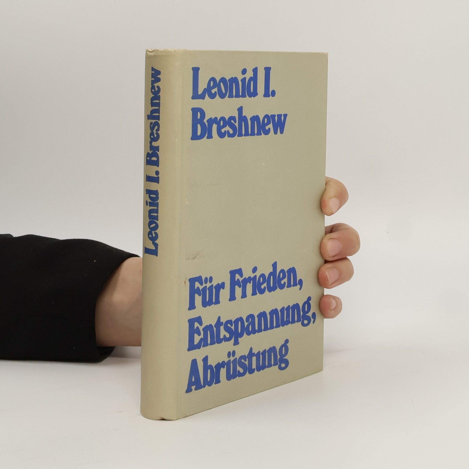 Leonid Ilʹich Brezhnev Für Frieden, Entspannung, Abrüstung