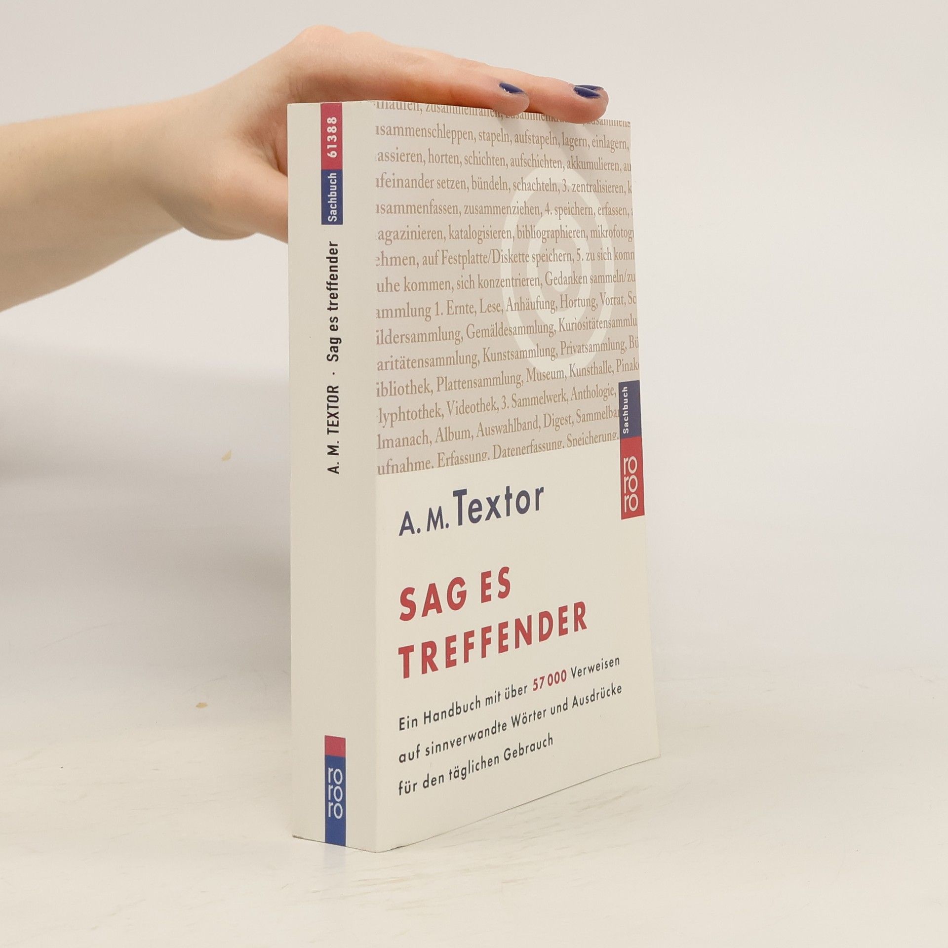 A. M. Textor Sag es treffender : ein Handbuch mit über 57000 Verweisen auf sinnverwandte Wörter und Ausdrücke für den täglichen Gebrauch