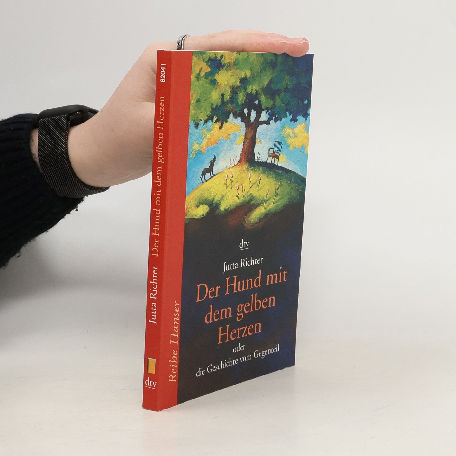 Jutta Richter Der Hund mit dem gelben Herzen oder die Geschichte vom Gegenteil