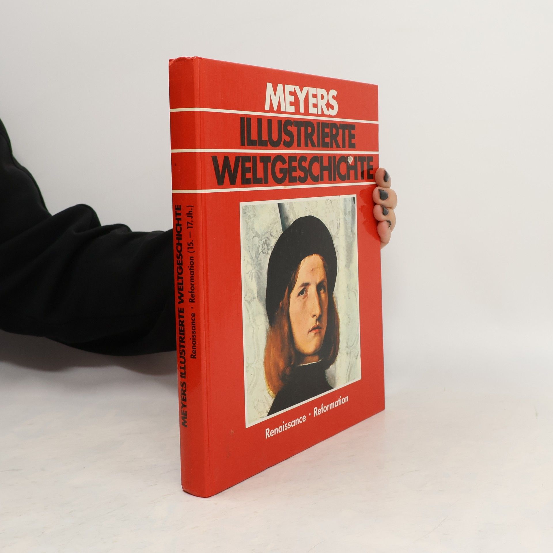 Autorenkollektiv Meyers illustrierte Weltgeschichte. Renaissance. Reformation
