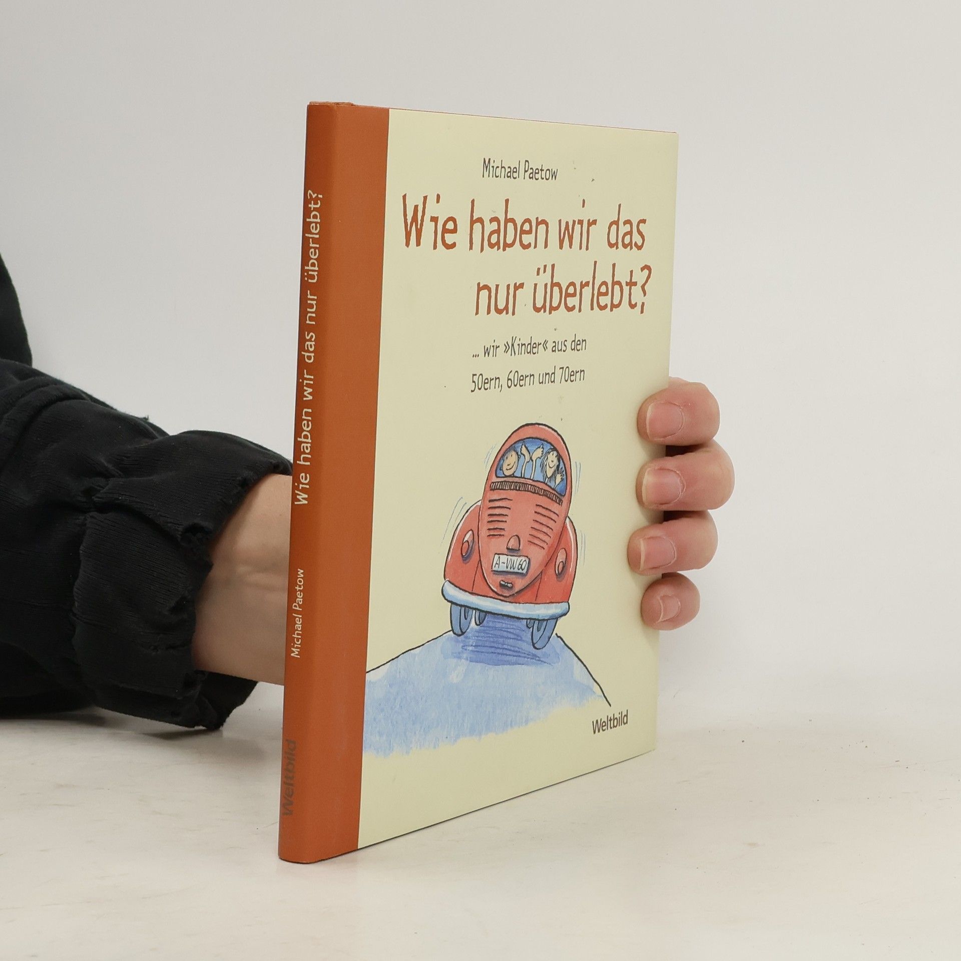 Wie haben wir das nur überlebt?