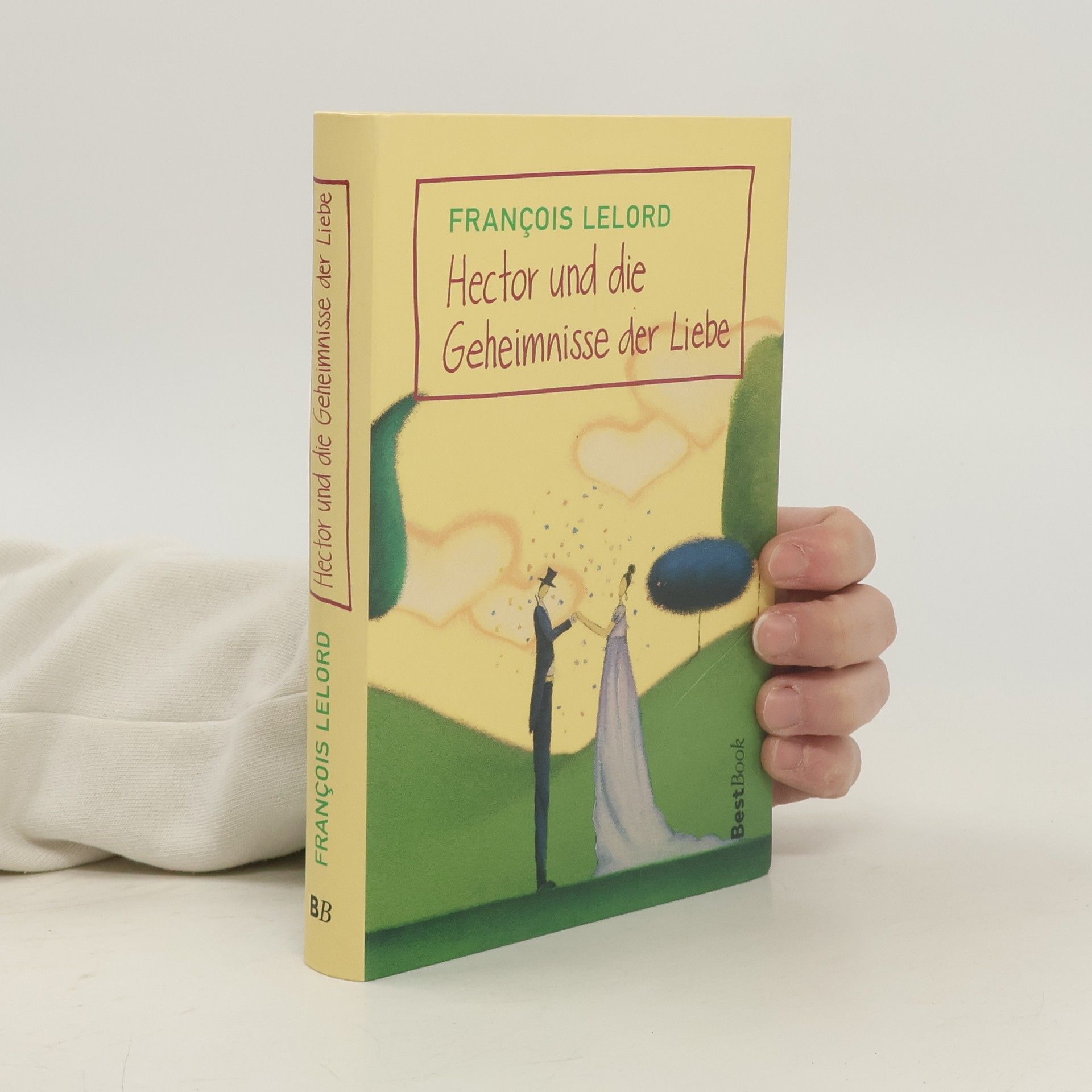 François Lelord Hector und die Geheimnisse der Liebe