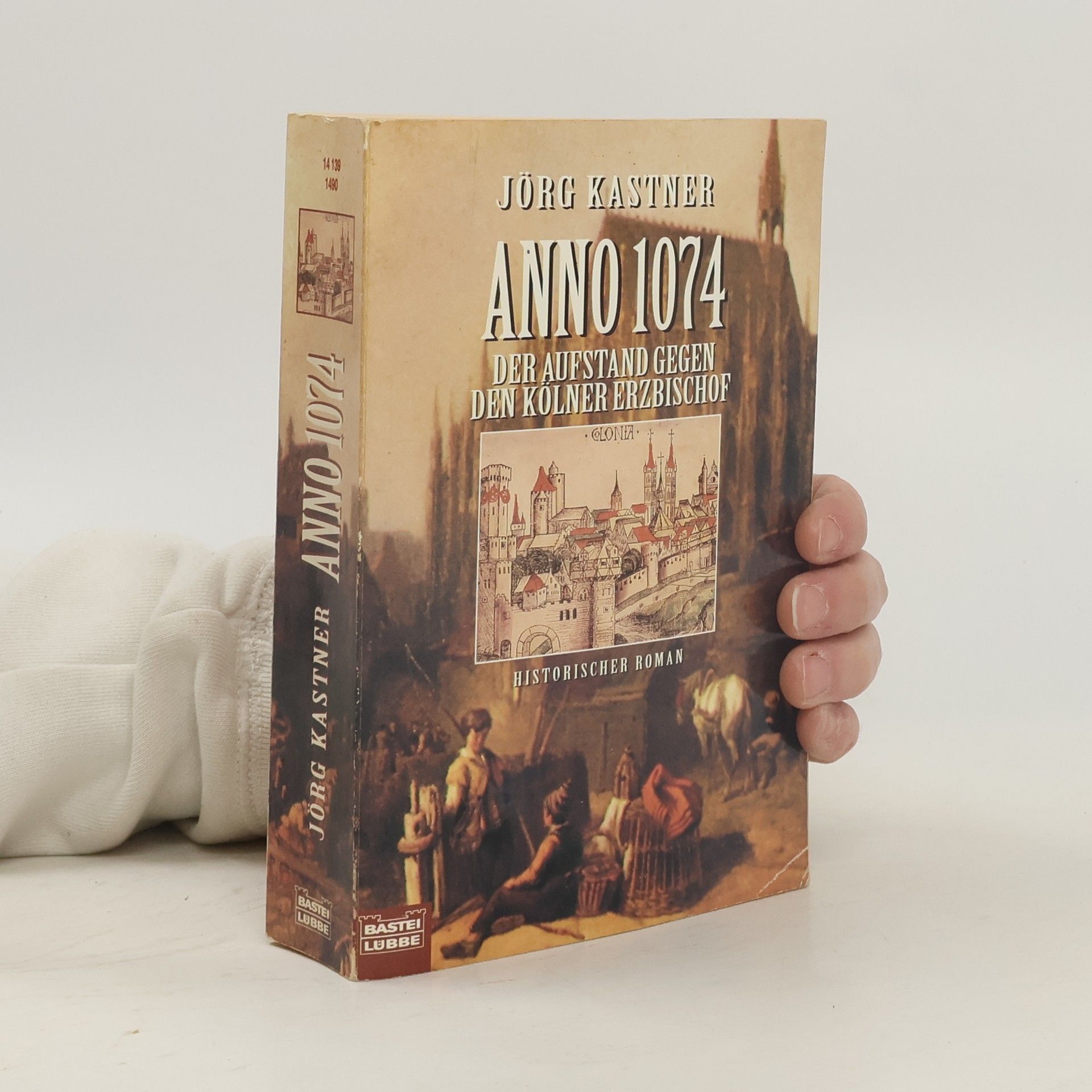 Joerg Kastner Anno 1074: der Aufstand gegen den Kölner Erzbischof