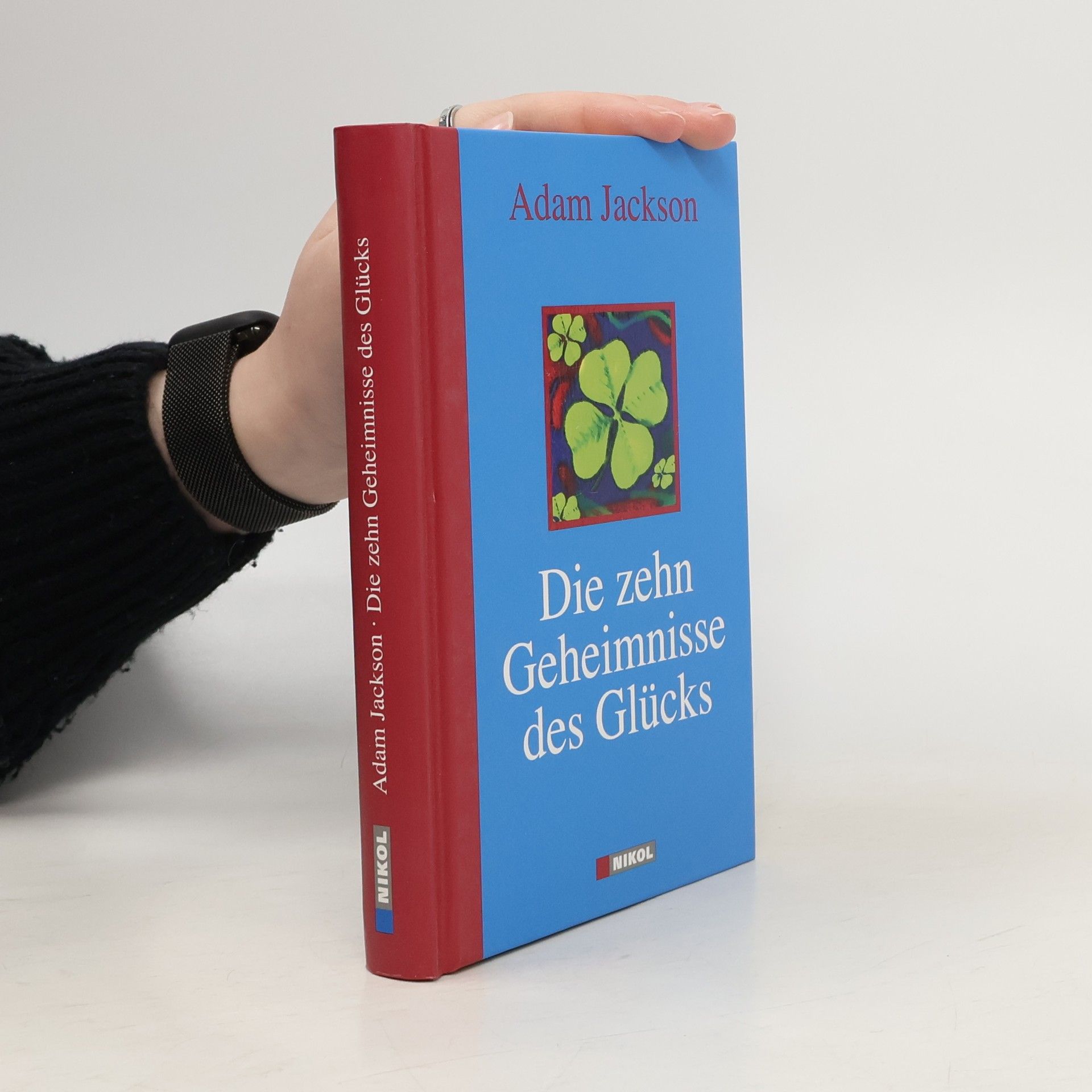 Adam J. Jackson Die zehn Geheimnisse des Glücks
