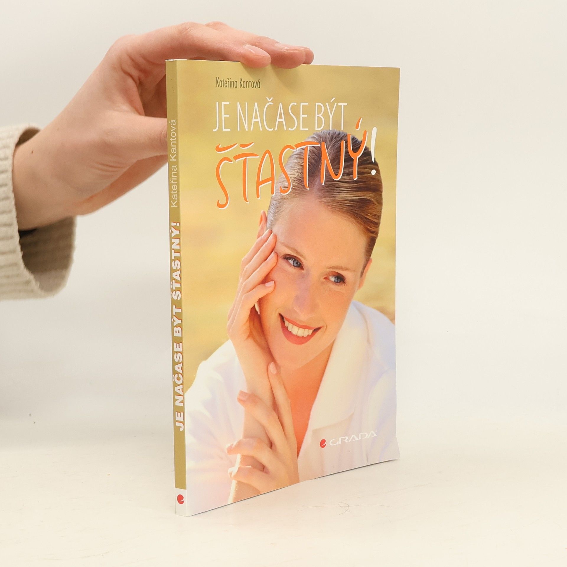 Kateřina Kantová Je načase být šťastný!