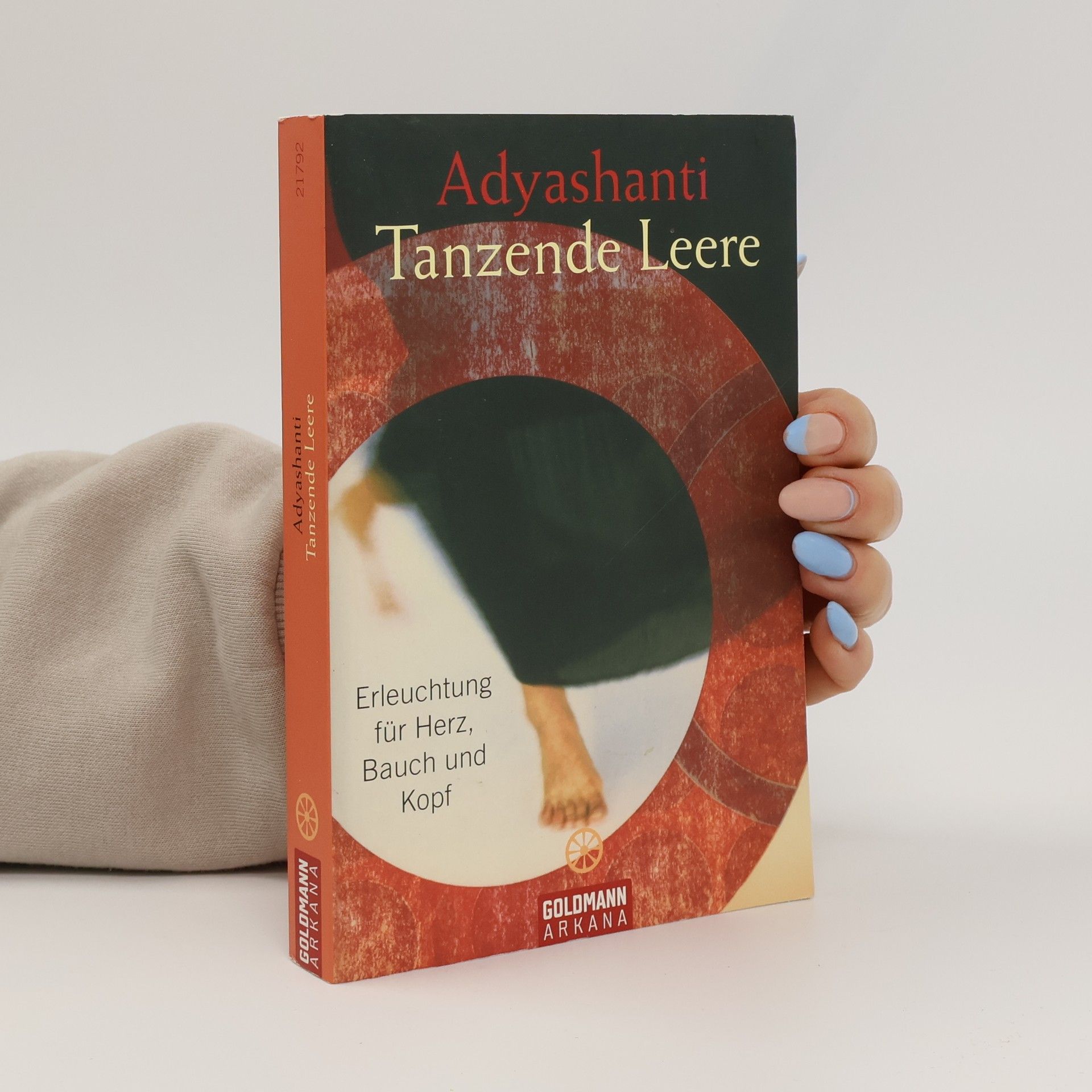 Adyashanti Tanzende Leere. Erleuchtung für Herz, Bauch und Kopf