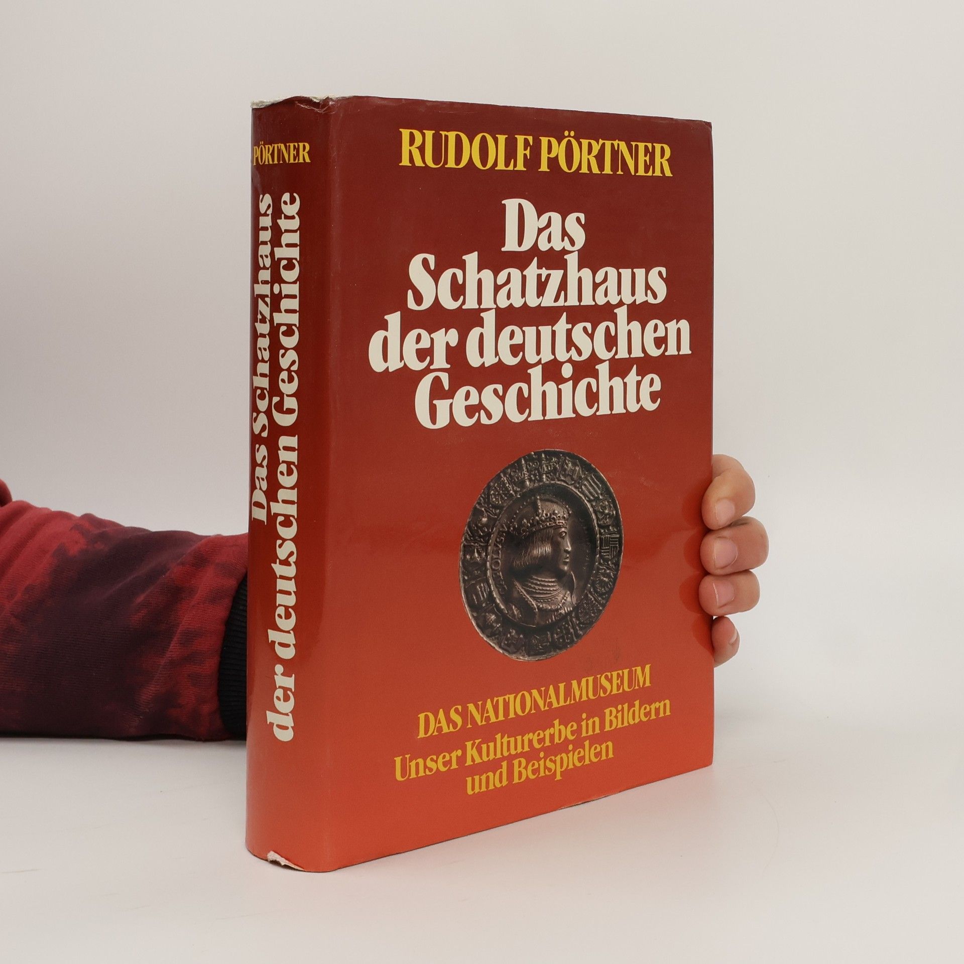 Rudolf Pörtner Das Schatzhaus der deutschen Geschichte