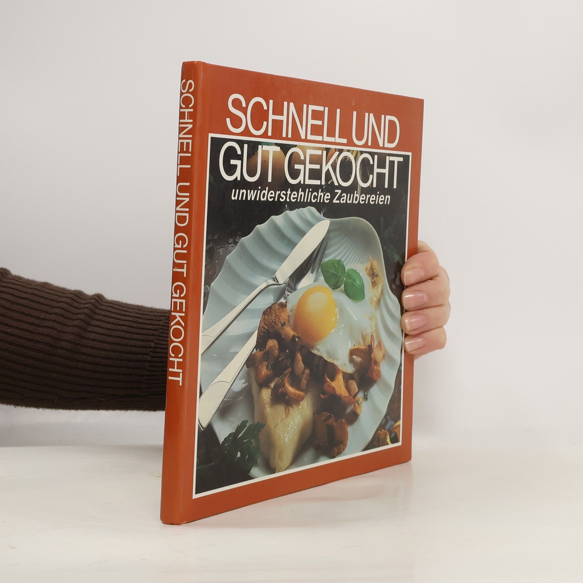 Autorenkollektiv Schnell und gut gekocht unwiderstehliche Zaubereien