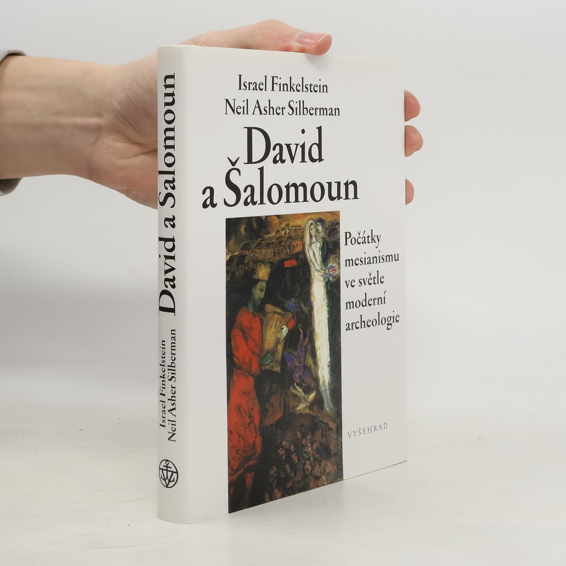 Neil Asher Silberman David a Šalomoun. Počátky mesianismu ve světle moderní archeologie