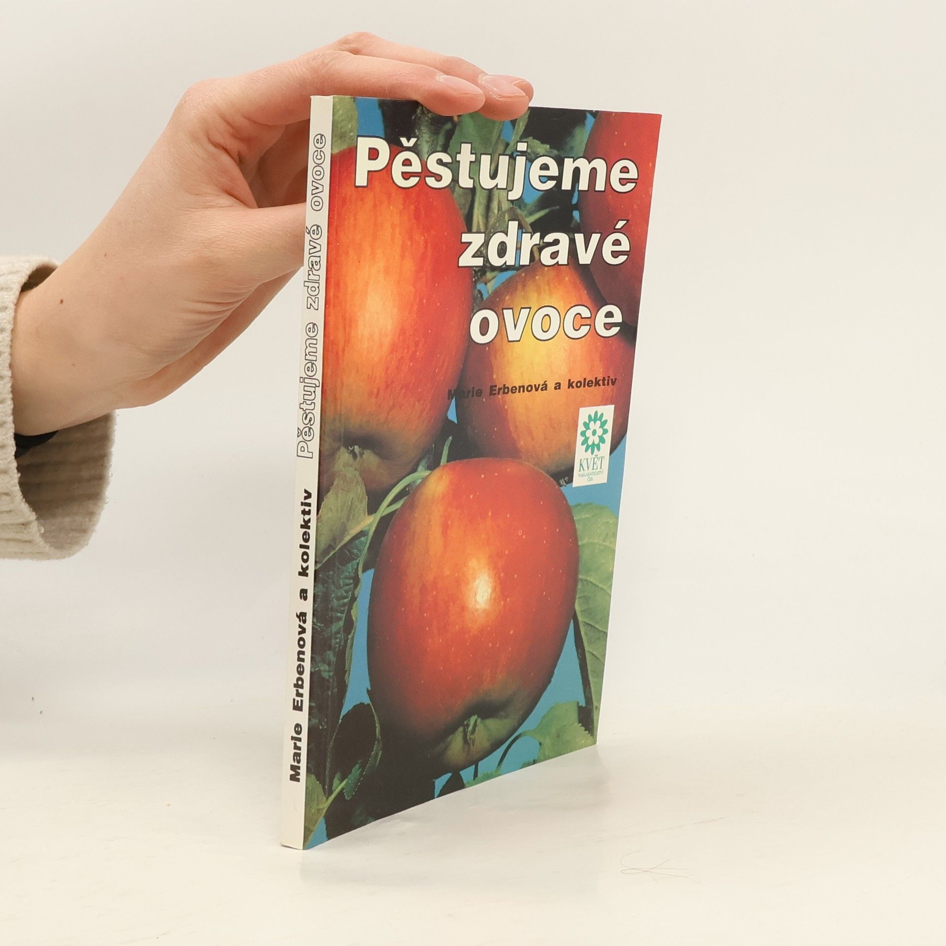 Marie Erbenová Pěstujeme zdravé ovoce